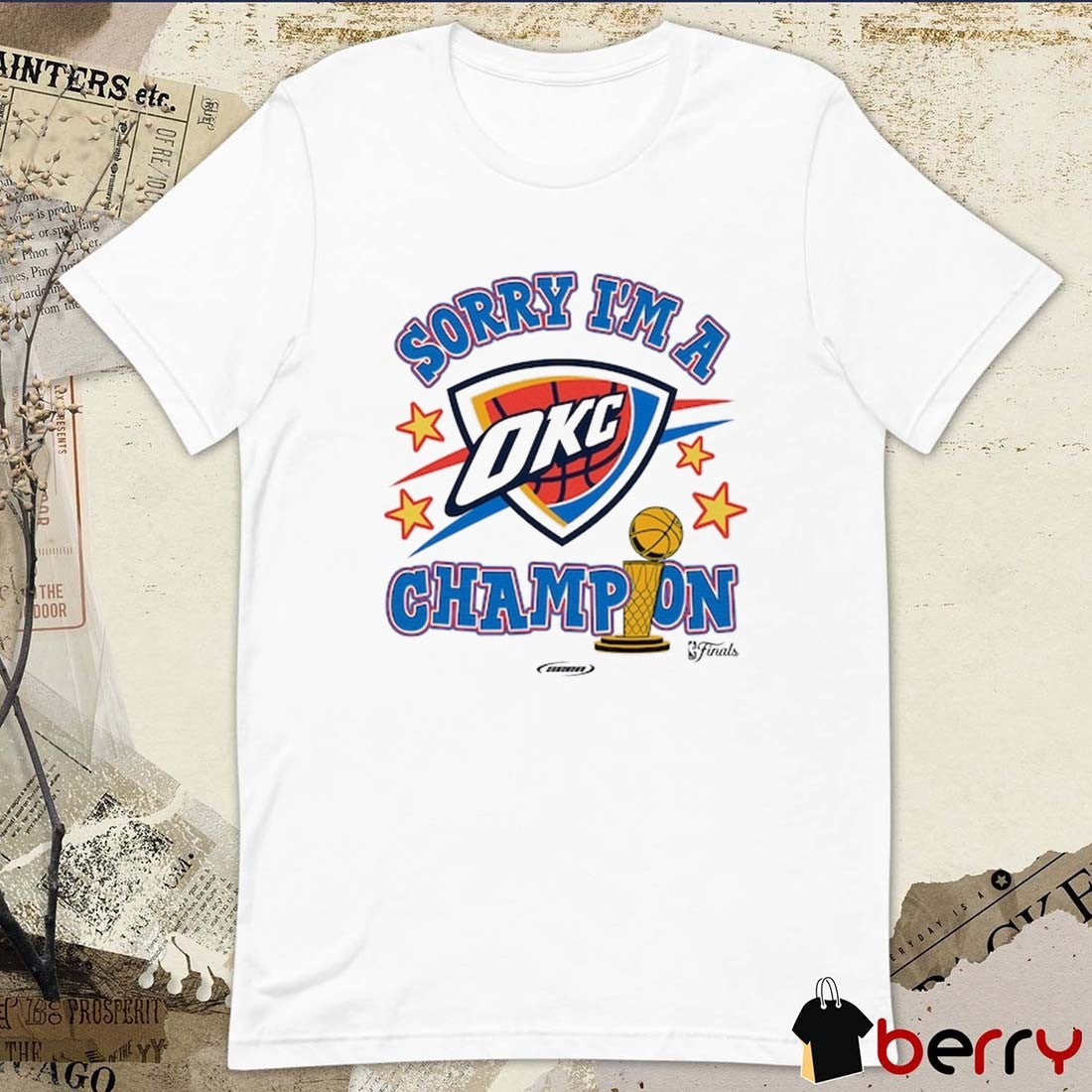 Oklahoma City Thunder Basketball 2025 Finals Champions Sorry I’m A Champion shirt
