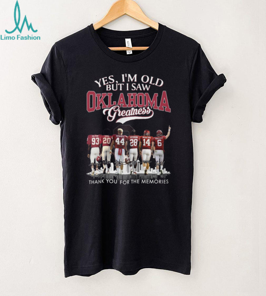 Oklahoma Greatness Yes I’m Old But I Saw The Legends Signature T Shirt