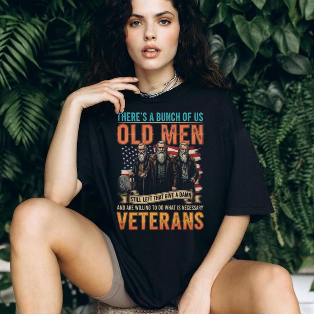 Old Men Veterans Still Give A Damn Patriotic American Flag Shirt