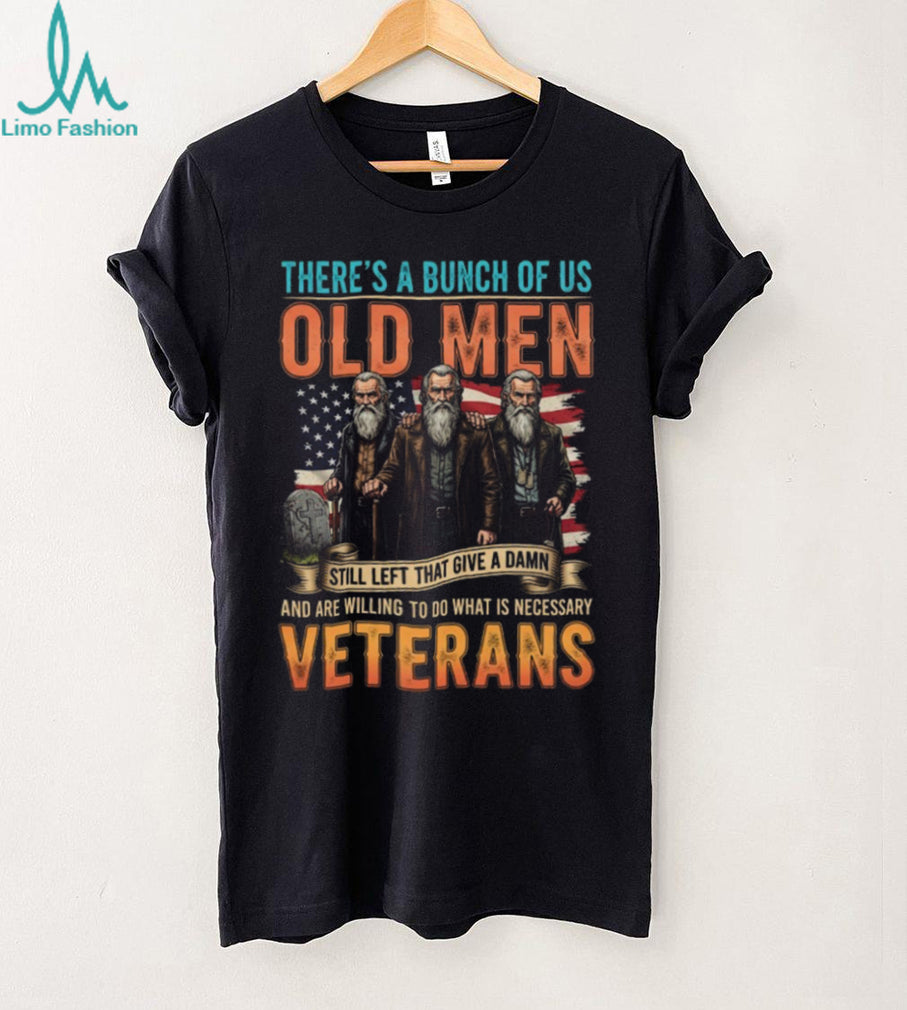 Old Men Veterans Still Give A Damn Patriotic American Flag Shirt