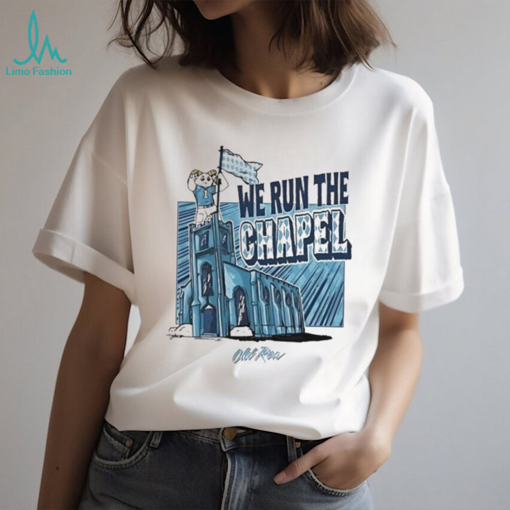 Old Row We Run The Chapel North Carolina Tar Heels Mascot T Shirt