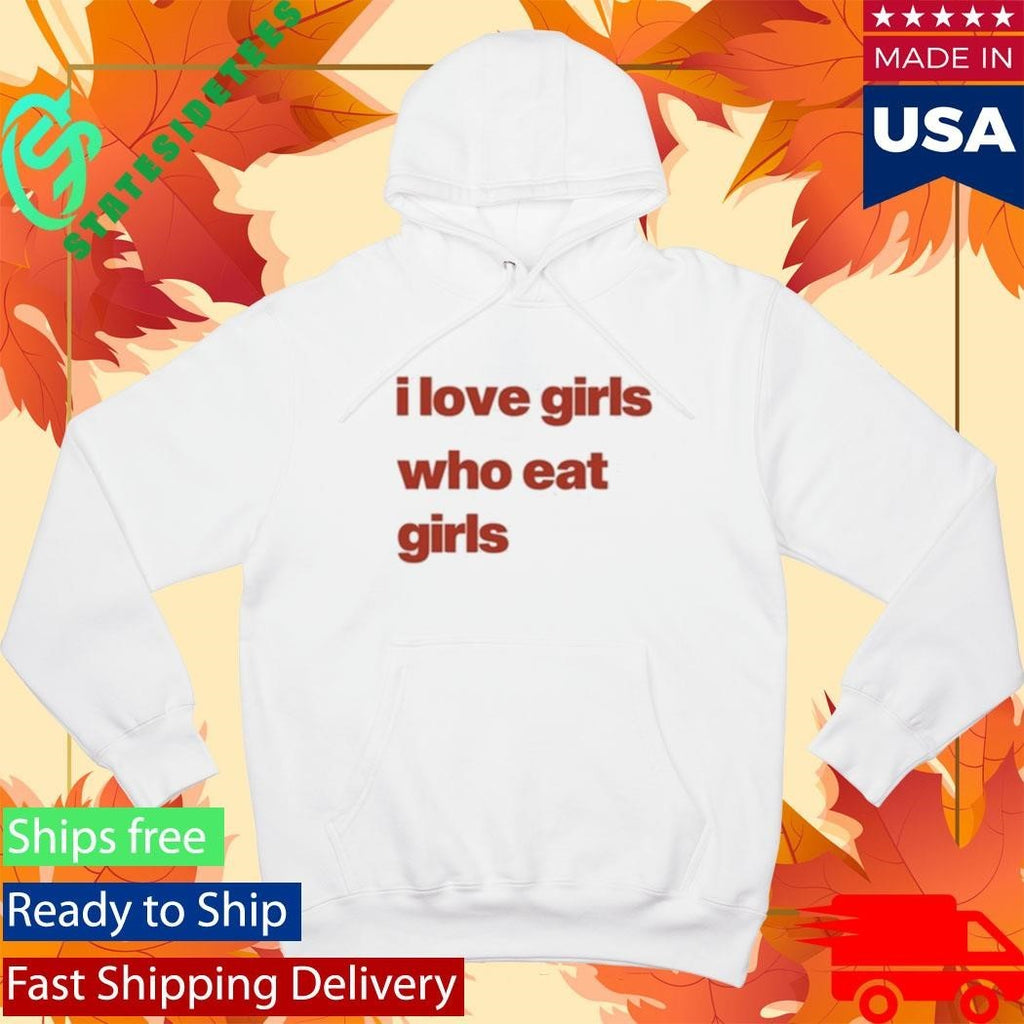 Omweekend I Love Girs Who Eat Girls Shirt
