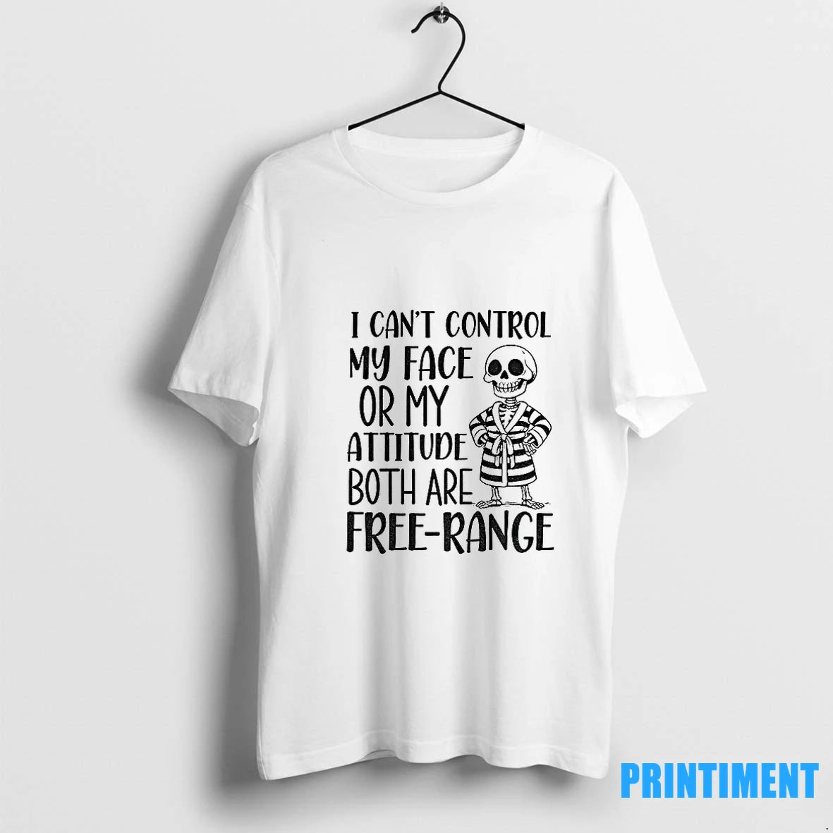 Onqu4xck Skeleton I Cant Control My Face Or My Attitude Both Are Free Range Tshirts Hoodie, Sweatshirt | InkNestWear.com