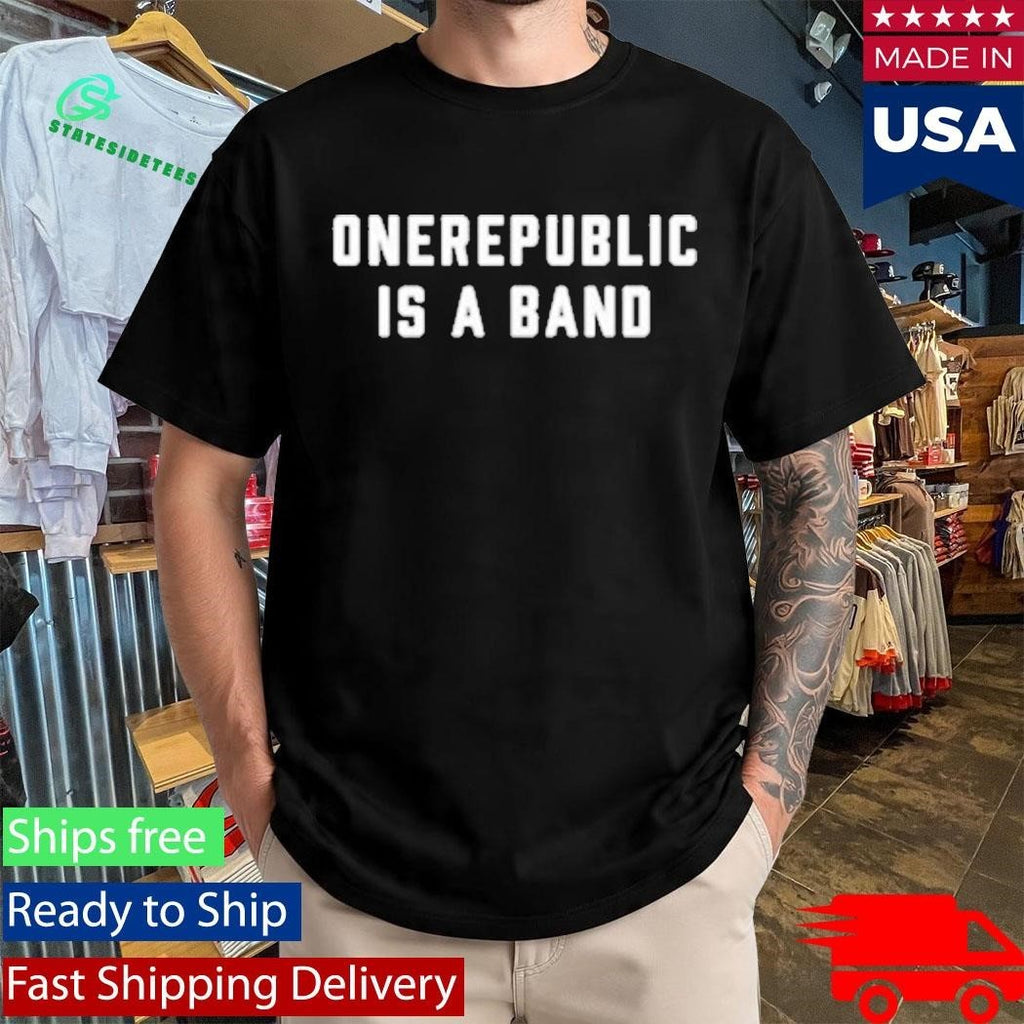 Onerepublic Is A Band Shirt