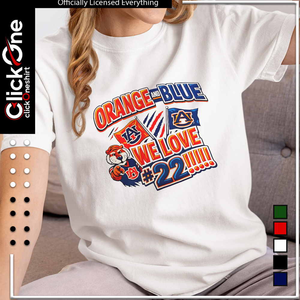 Orange and Blue we love 22 Auburn Tigers shirt