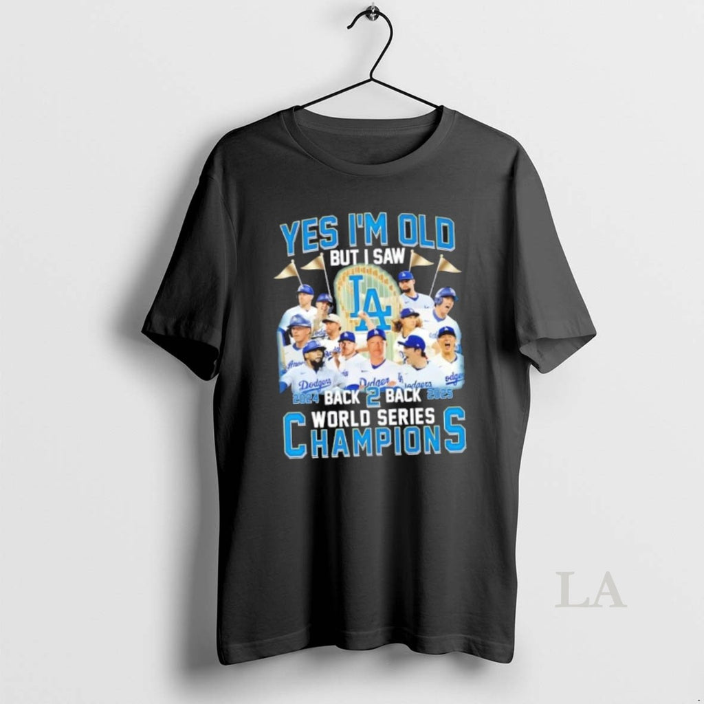 Original 2024 Back 2 Back 2025 World Series Champions Yes Im Old But I Saw T-Shirts, Hoodie, Sweatshirt | InkNestWear.com
