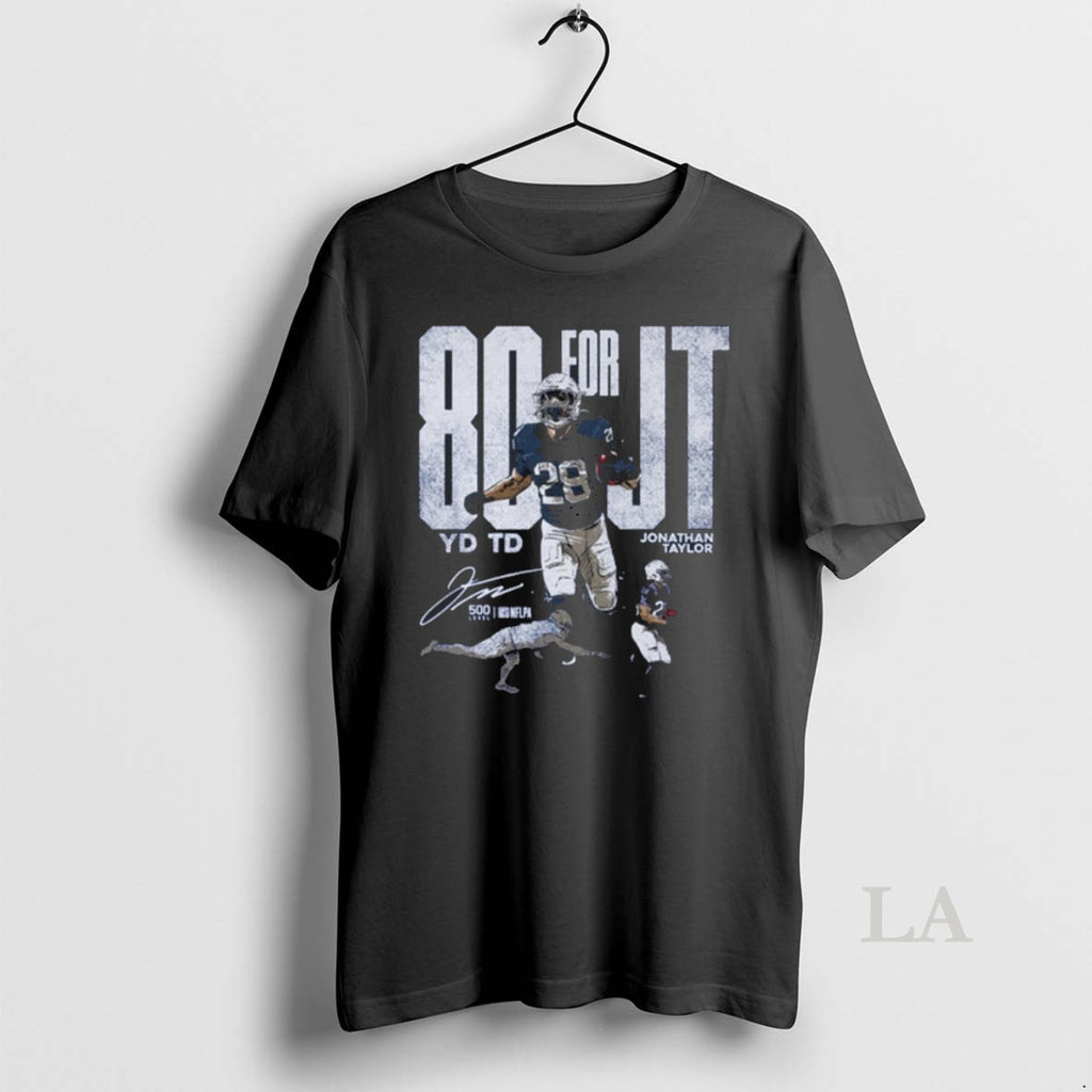 Original 80 For Jt Jonathan Taylor Indianapolis Colts Live Like A Legend Signature T-Shirts, Hoodie, Sweatshirt