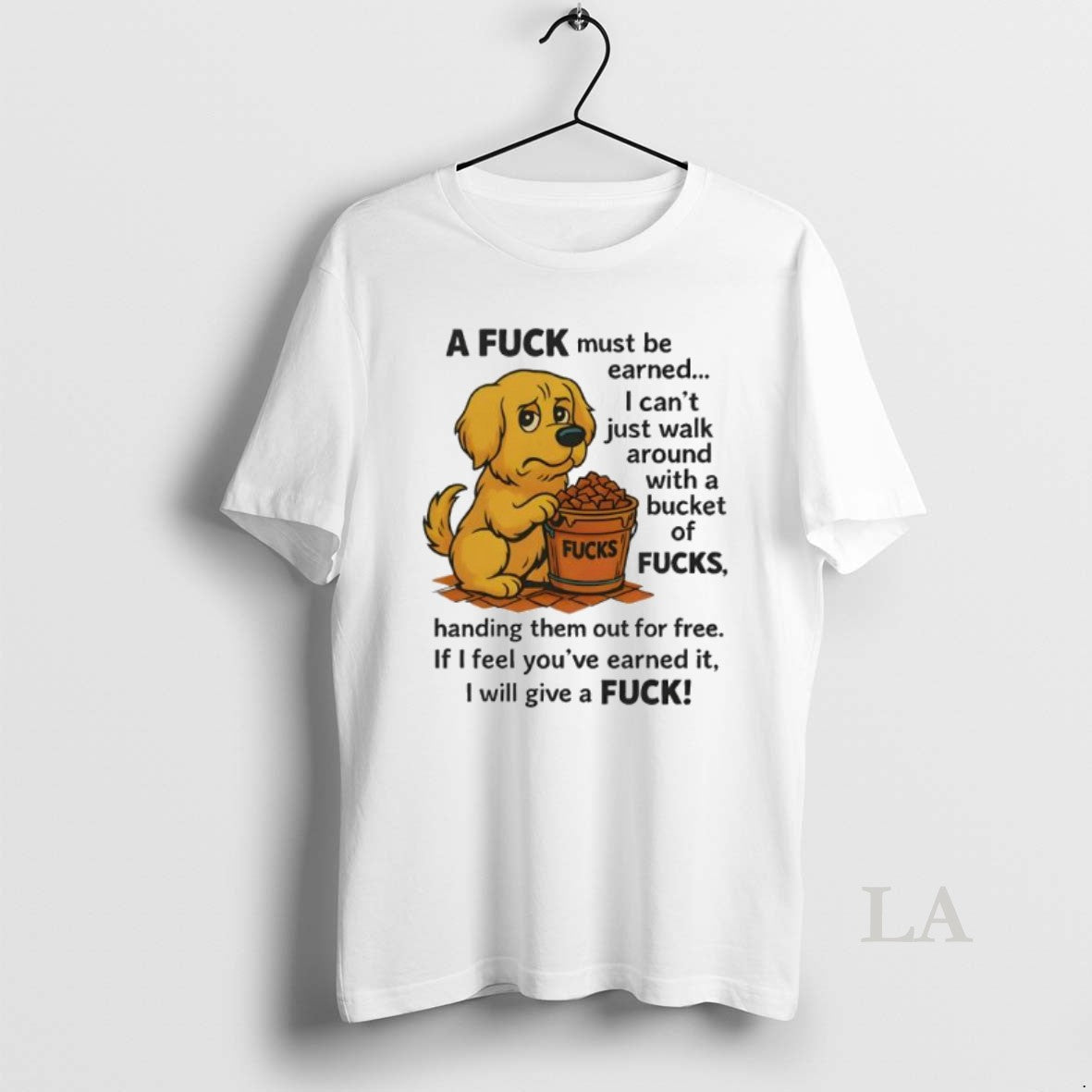 Original A Fuck Must Be Earned Fucks I Cant Just Walk Around With A Bucket T-Shirts, Hoodie, Sweatshirt | InkNestWear.com