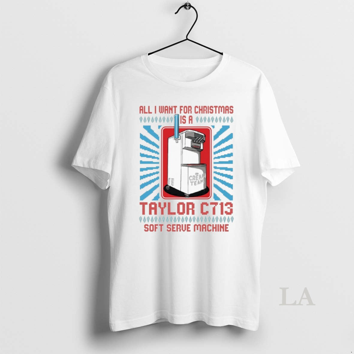 Original All I Want For Christmas Is A Taylor C713 Soft Serve Machine Cream Team T-Shirts, Hoodie, Sweatshirt