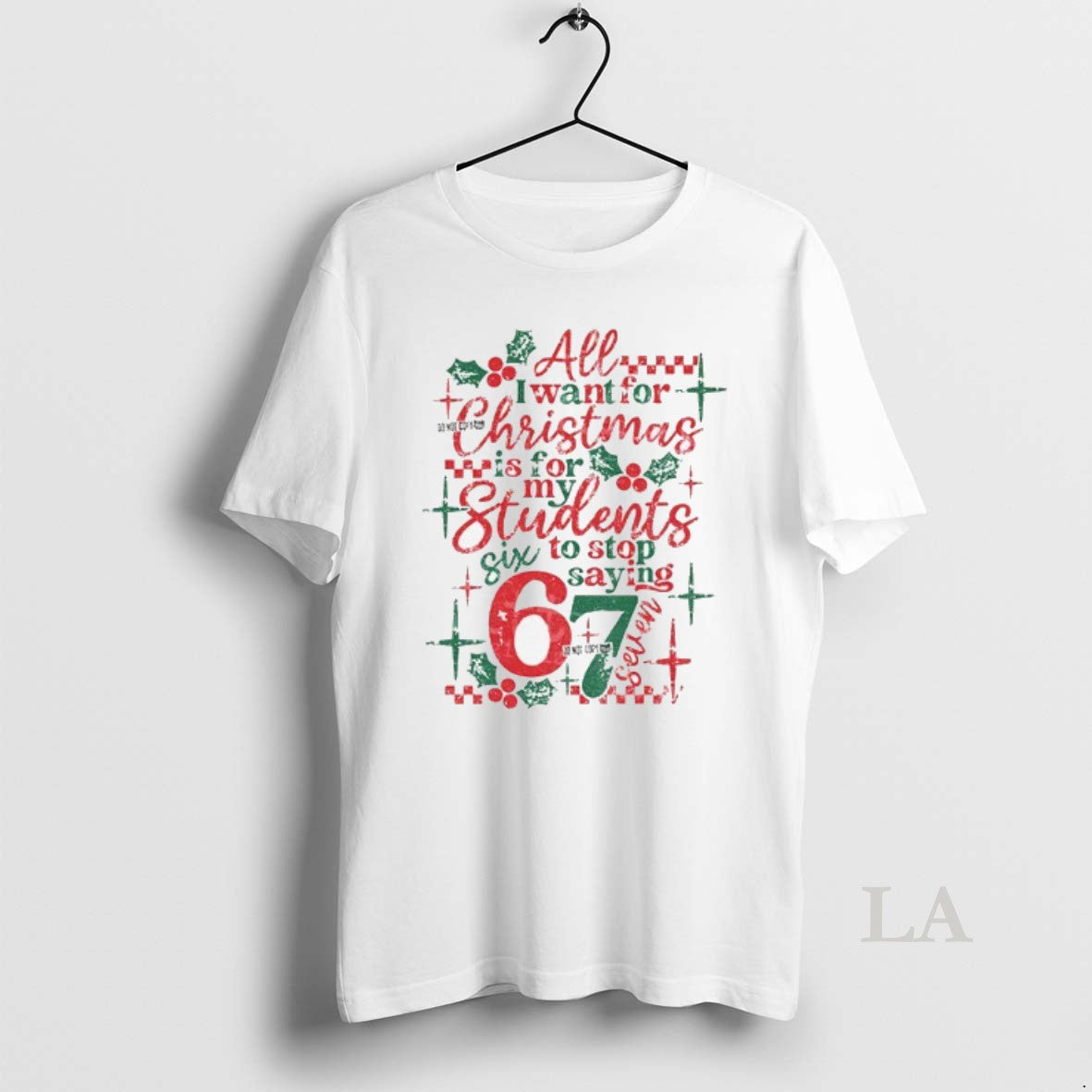 Original All I Want For Christmas Is For My Students To Stop Saying 67 Sarcastic T-Shirts, Hoodie, Sweatshirt