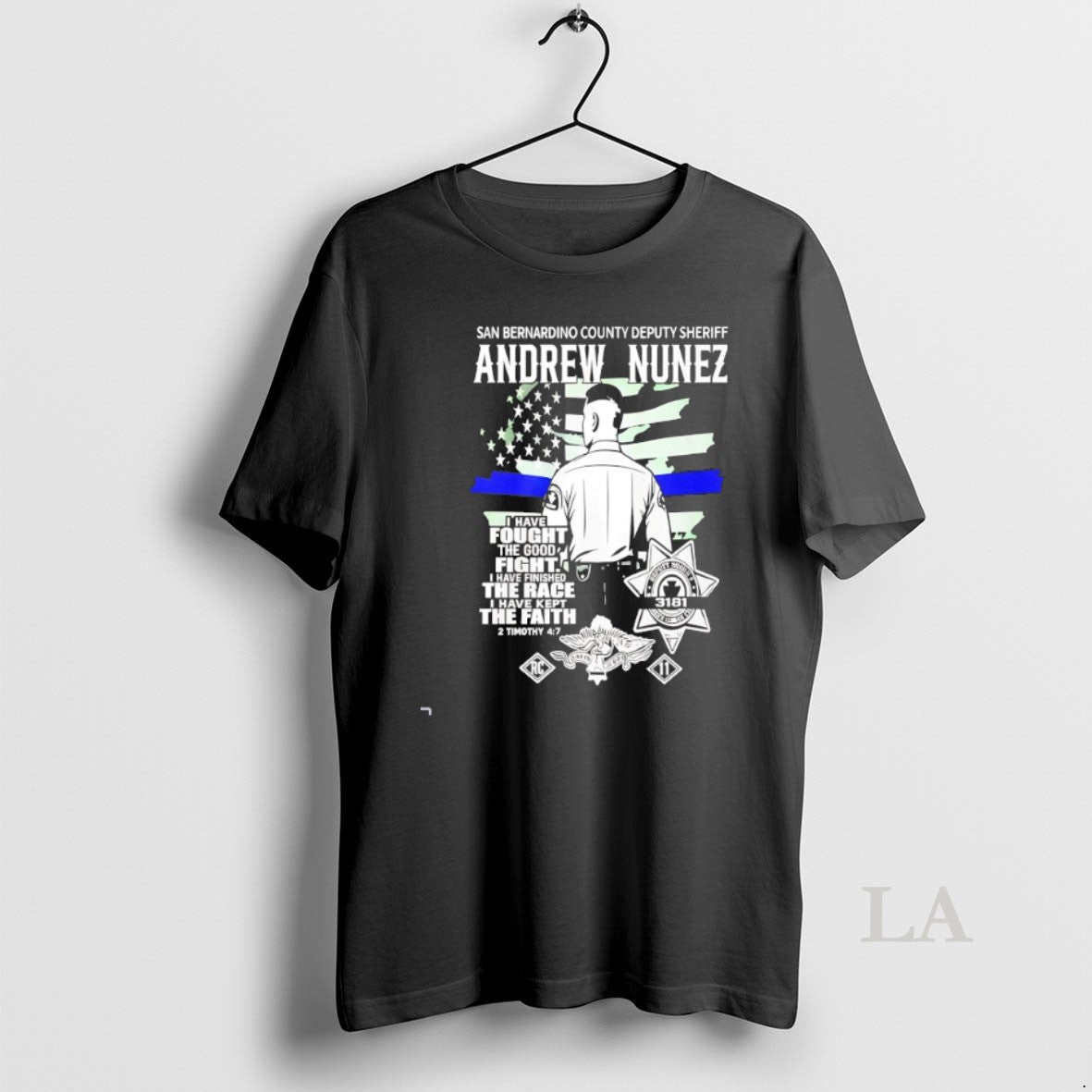 Original Andrew Nunez San Bernardino County Deputy Sheriff I Have Fought Good Fight T-Shirts, Hoodie, Sweatshirt