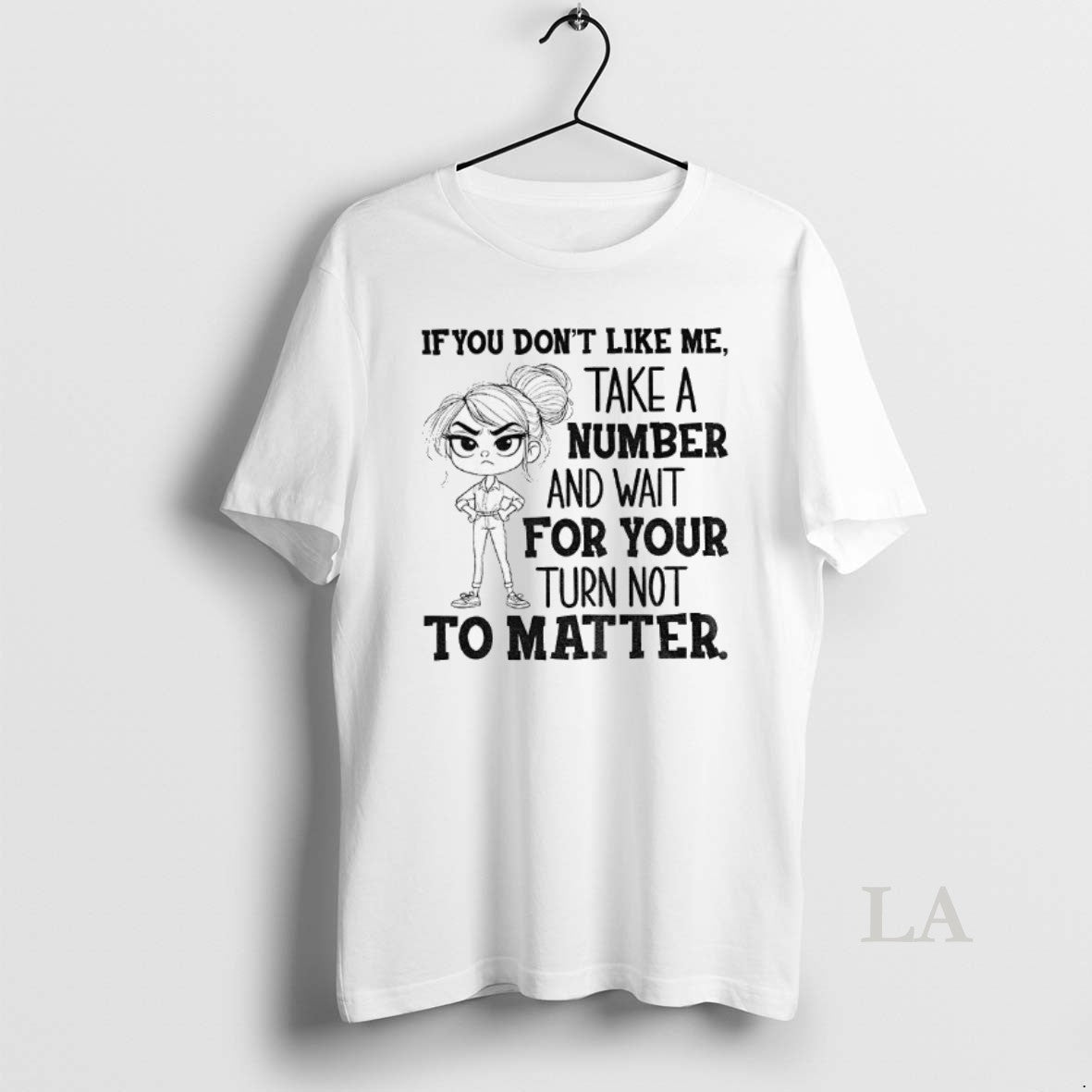 Original Angry Girl If You Dont Like Me Take A Number And Wait For Your T-Shirts, Hoodie, Sweatshirt | InkNestWear.com