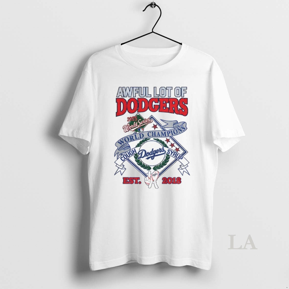 Original Awful Lot Of Dodgers Cough Syrup Los Angeles Dodgers Est 2018 World Series Champions T-Shirts, Hoodie, Sweatshirt