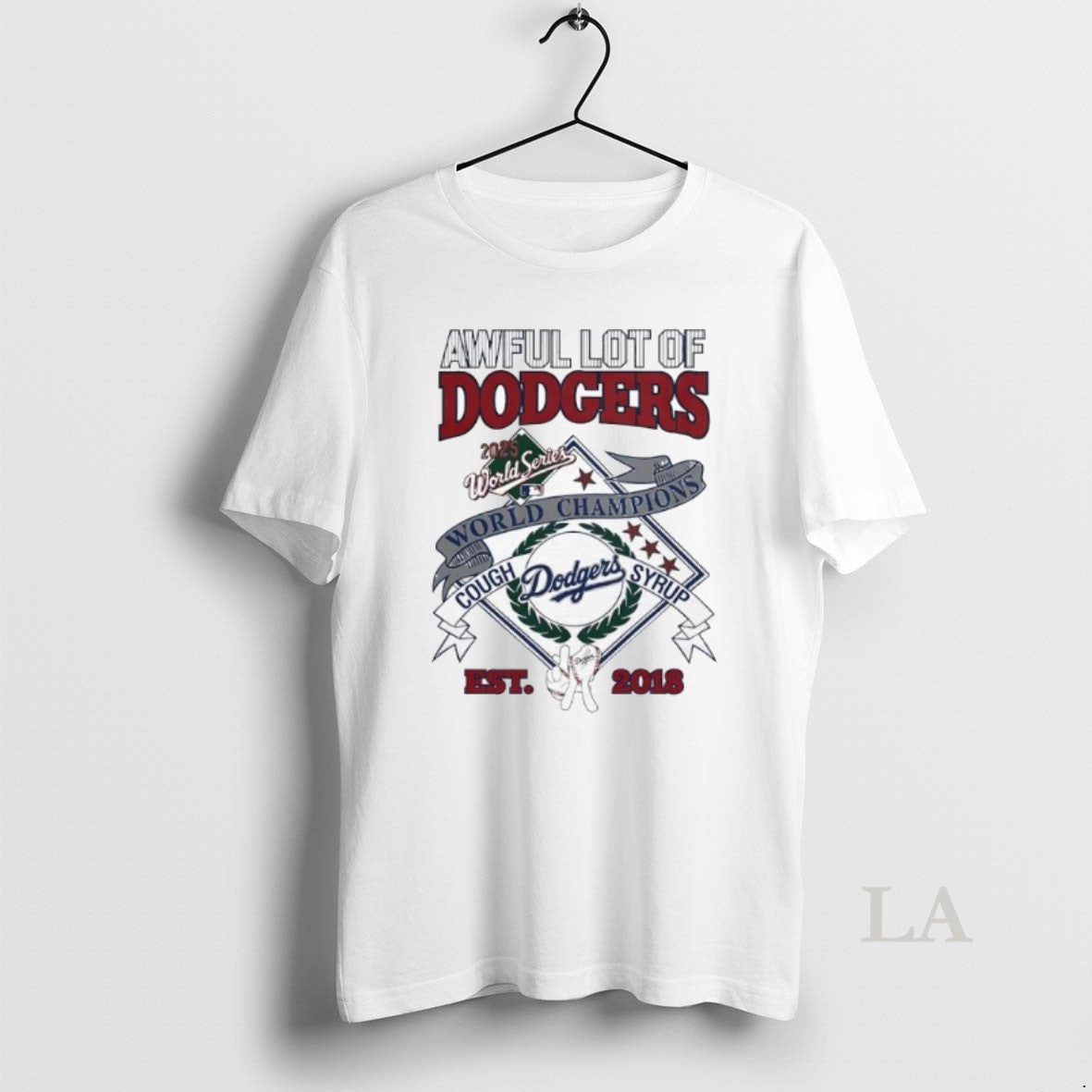 Original Awful Lot Of Dodgers 2025 World Championship Cough Syrup Est 2018 Logo Graphic T-Shirts, Hoodie, Sweatshirt
