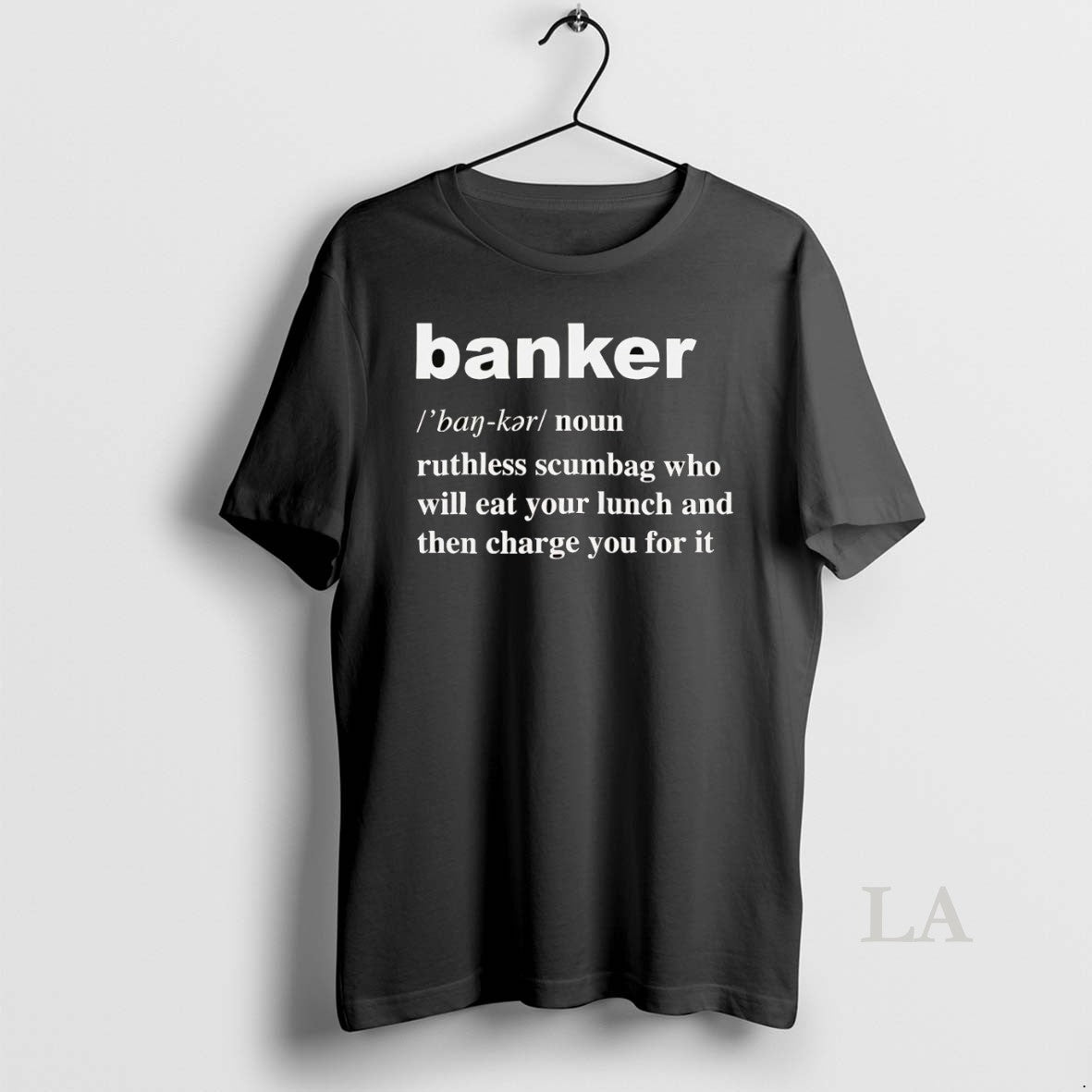 Original Banker Definition Meaning Ruthless Scumbag Who Will Eat Your Lunch T-Shirts, Hoodie, Sweatshirt | InkNestWear.com
