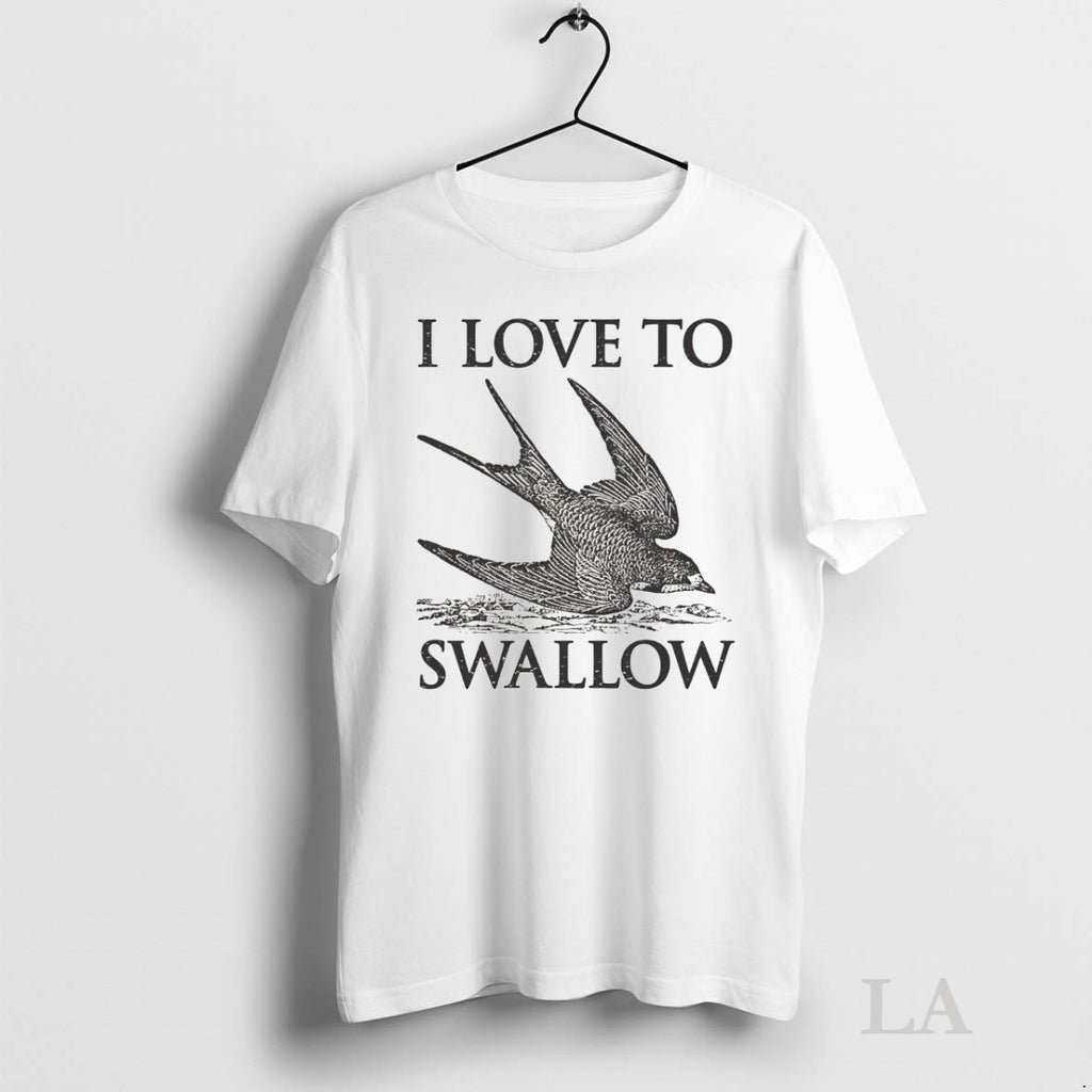 Original Barn Swallow I Love To Swallow T-Shirts, Hoodie, Sweatshirt | InkNestWear.com