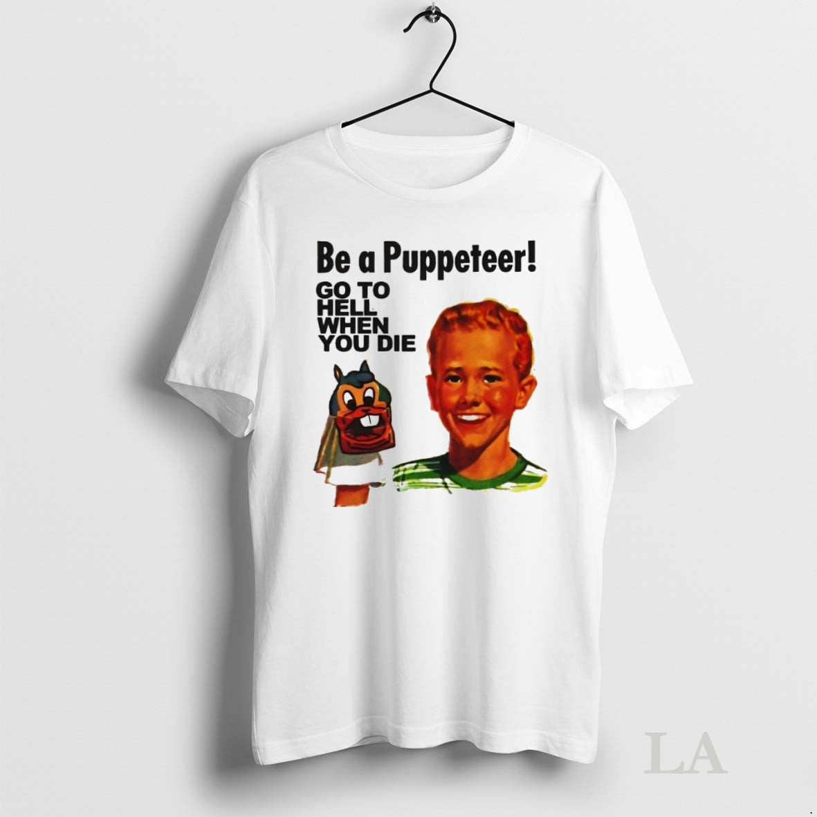 Original Be A Puppeteer Go To Hell When You Die T-Shirts, Hoodie, Sweatshirt | InkNestWear.com