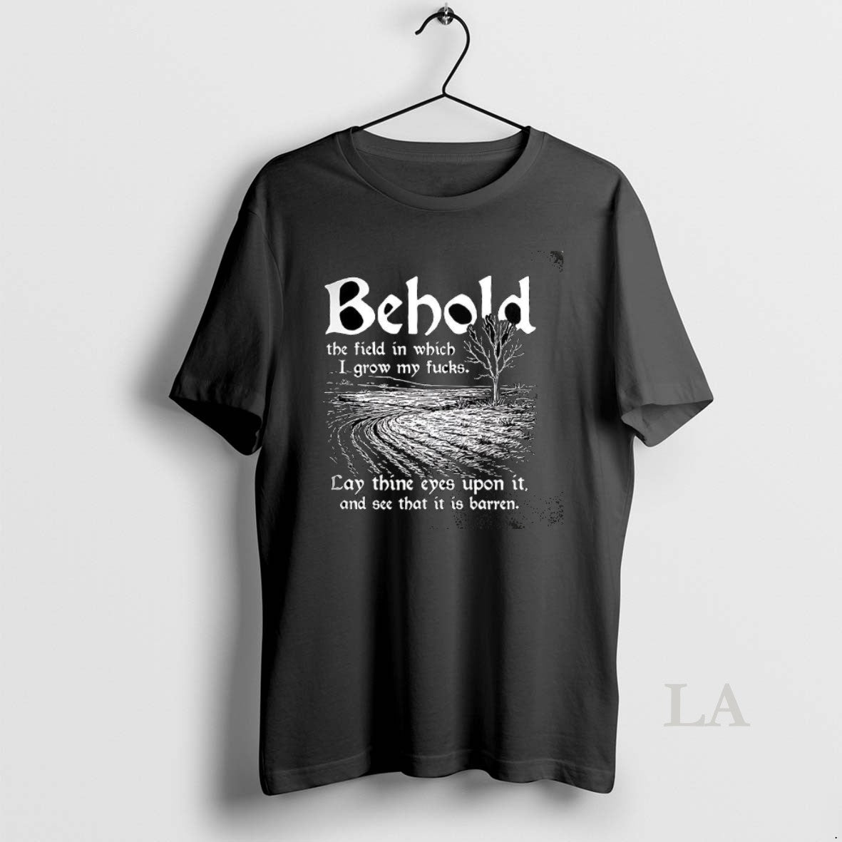 Original Behold The Field In Which I Grow My Fucks T-Shirts, Hoodie, Sweatshirt | InkNestWear.com