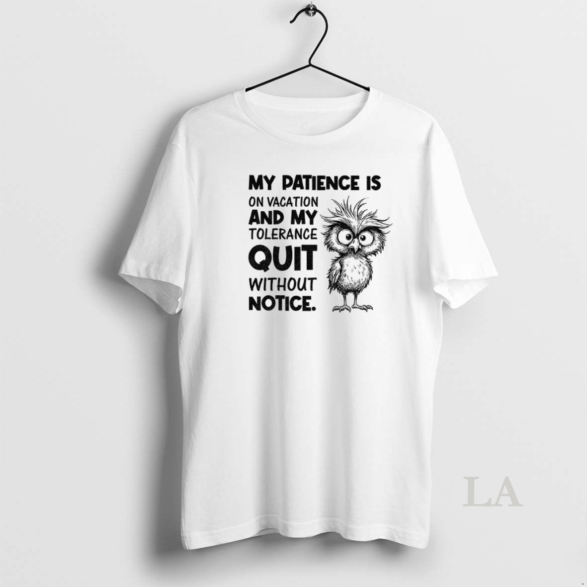 Original Bird My Patience Is On Vacation And My Tolerance Quit Without Notice T-Shirts, Hoodie, Sweatshirt | InkNestWear.com