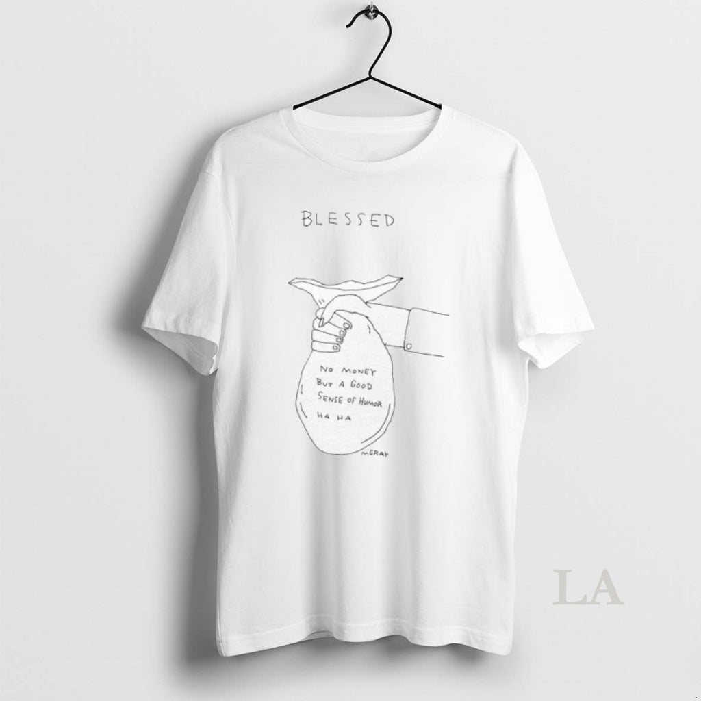 Original Blessed No Money But A Good Sense Of Humor Ha Ha T-Shirts, Hoodie, Sweatshirt | InkNestWear.com