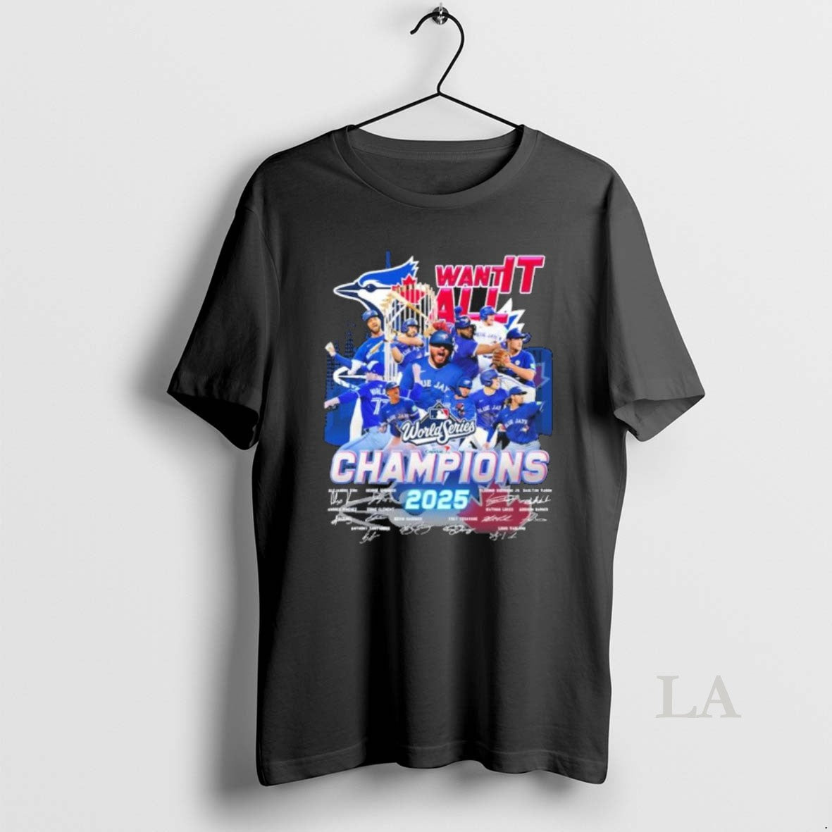 Original Blue Jays Team Want It All World Series Champions Signatures T-Shirts, Hoodie, Sweatshirt | InkNestWear.com