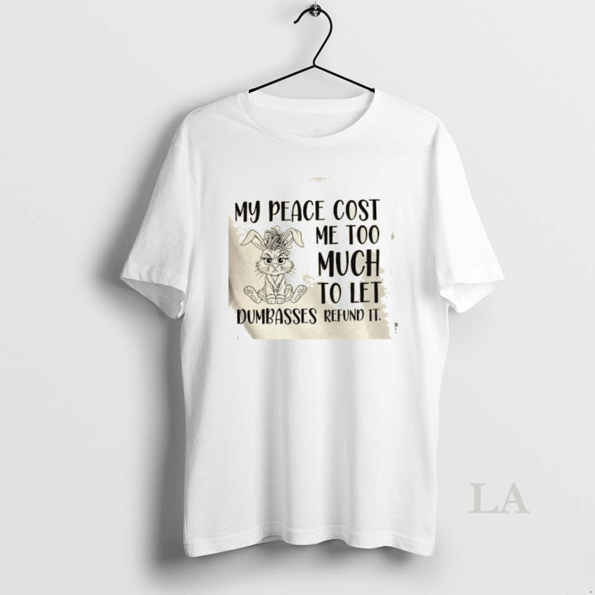 Original Bunny My Peace Cost Me Too Much To Let Dumbasses Refund It T-Shirts, Hoodie, Sweatshirt | InkNestWear.com