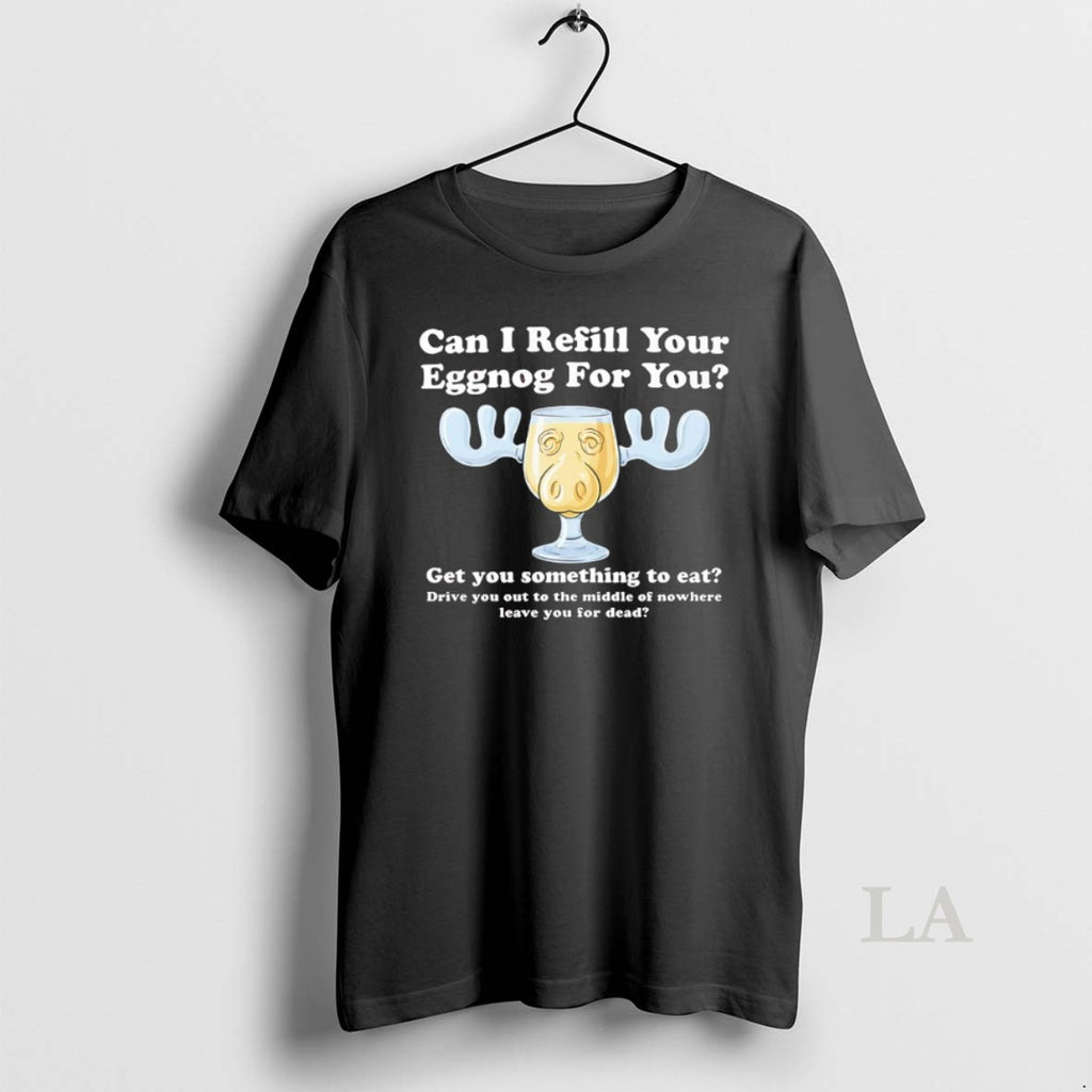 Original Can I Refill Your Eggnog For You T-Shirts, Hoodie, Sweatshirt | InkNestWear.com