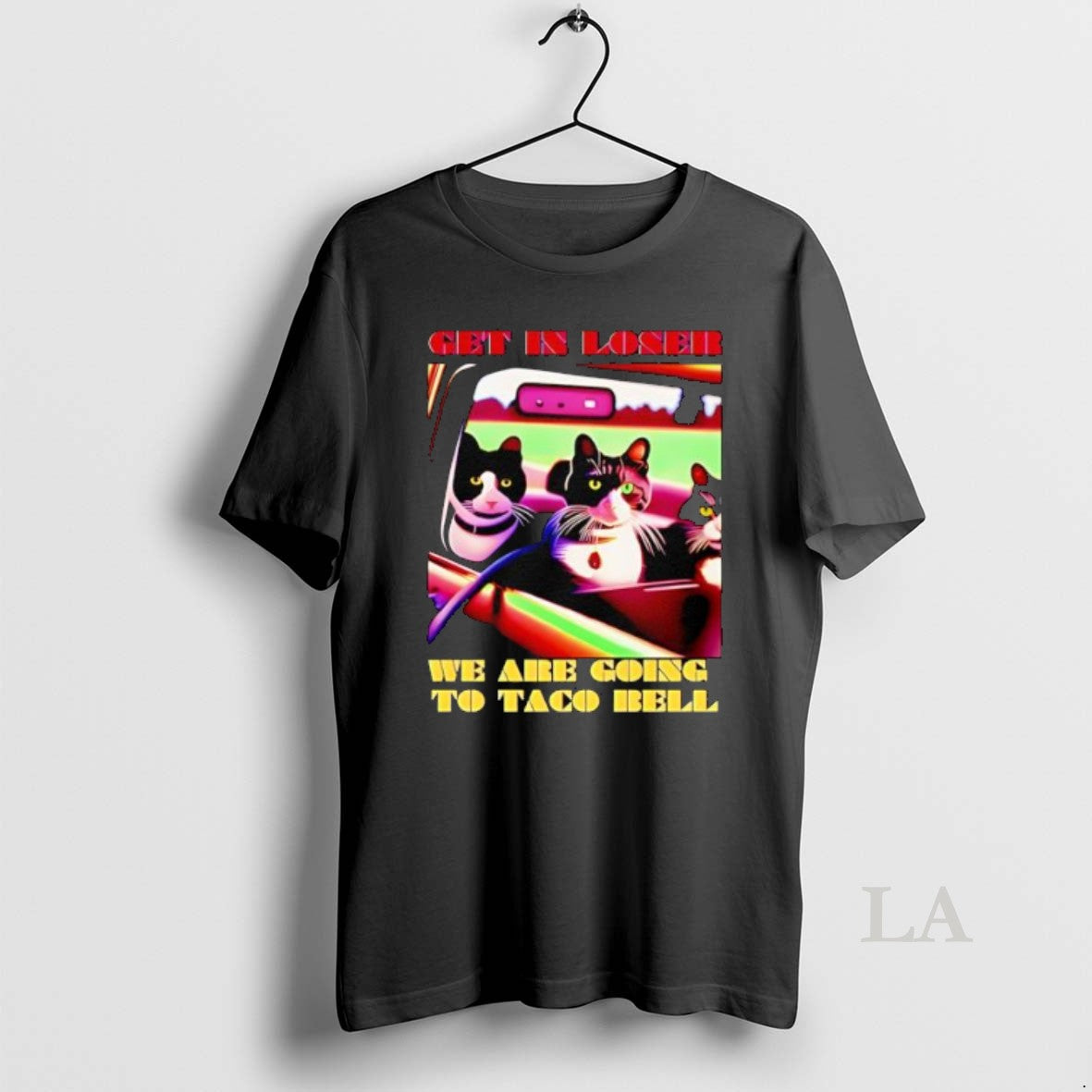 Original Cat Get In Loser Were Going To Taco Bell T-Shirts, Hoodie, Sweatshirt | InkNestWear.com