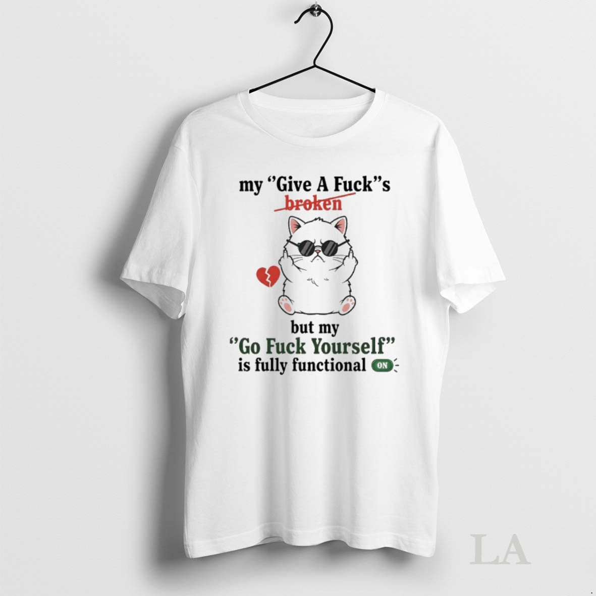 Original Cat My Give A Fucks Broken But My Go Fuck Yourself Is Fully Functional T-Shirts, Hoodie, Sweatshirt