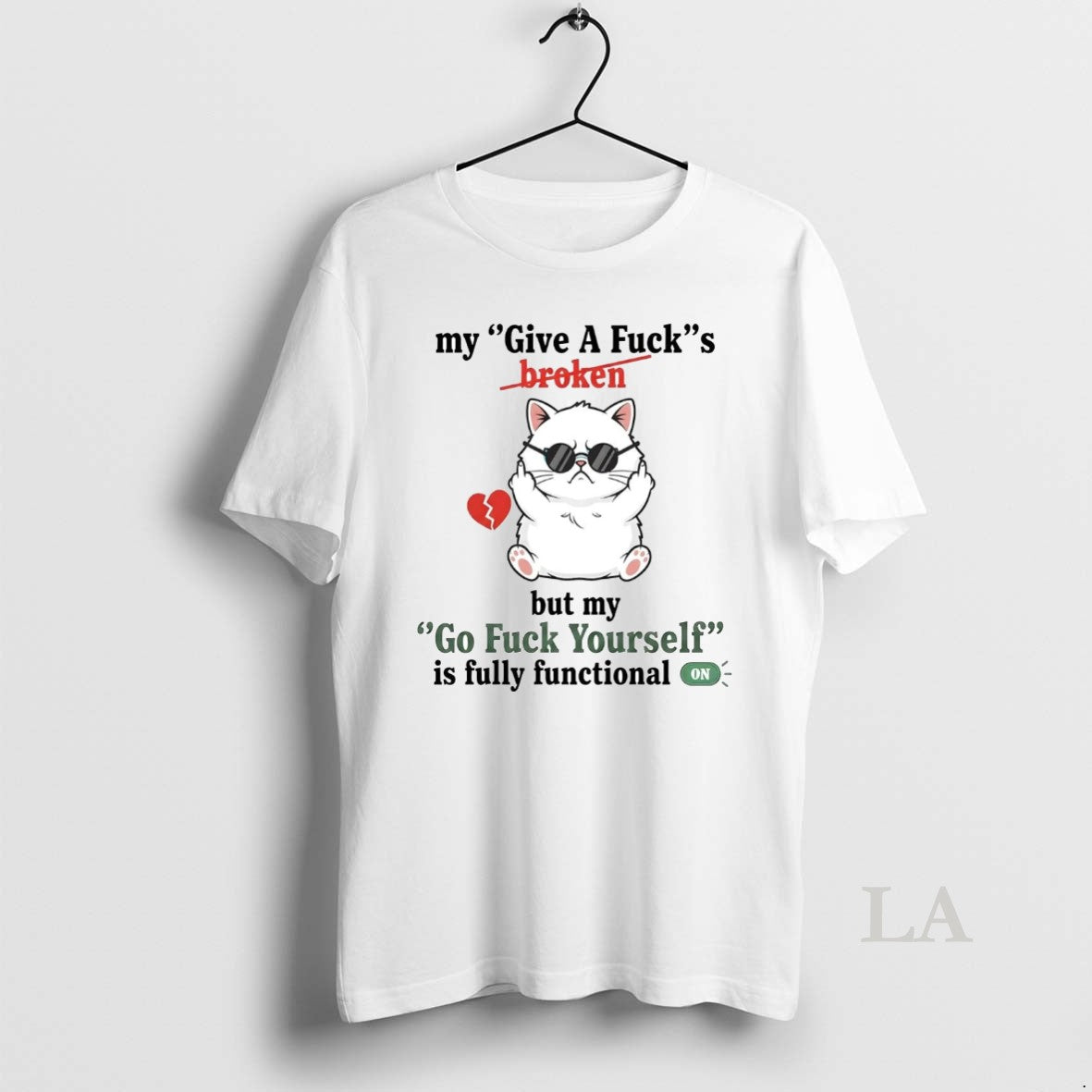 Original Cat My Give A Fucks Broken Go Fuck Yourself Is Fully Functional On T-Shirts, Hoodie, Sweatshirt | InkNestWear.com