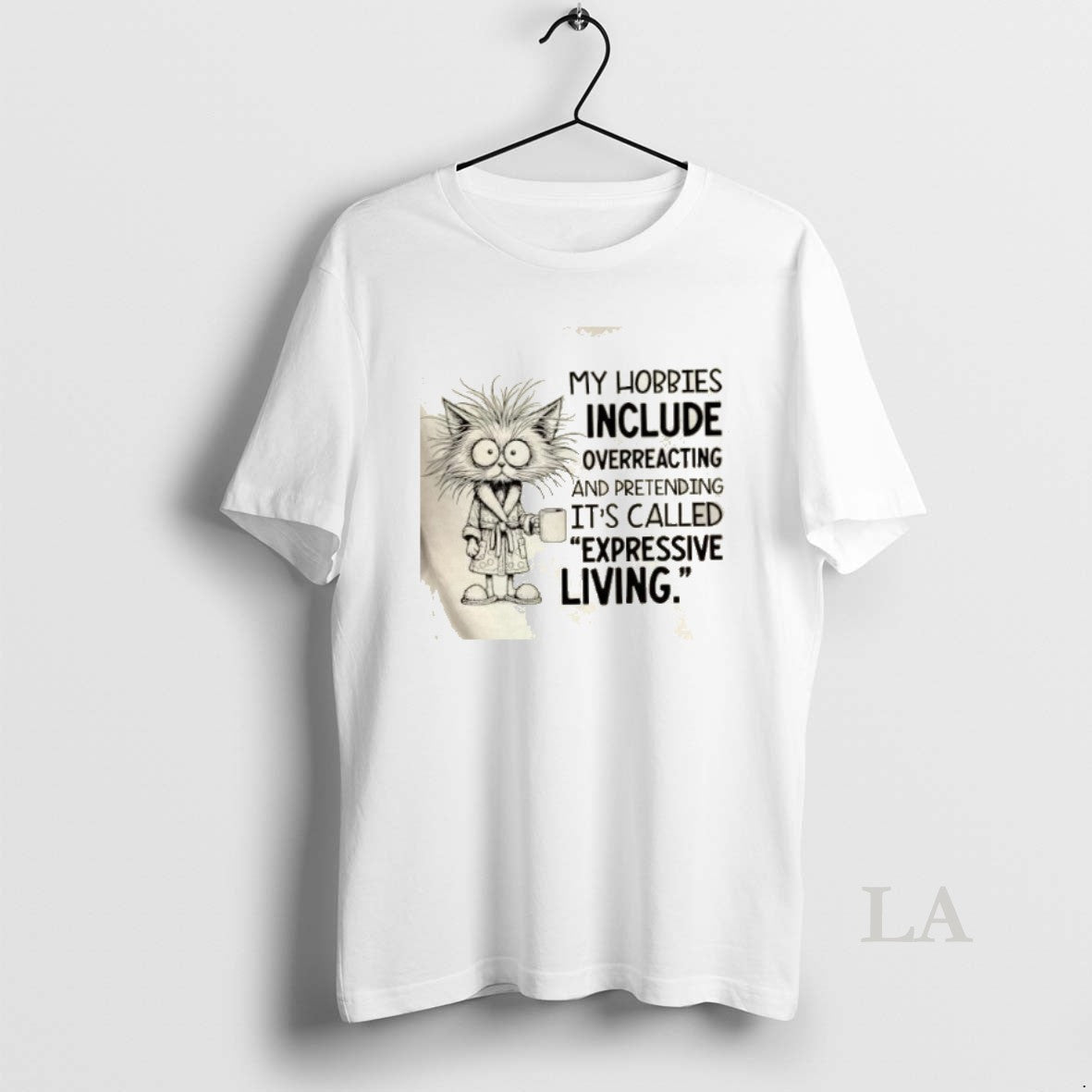 Original Cat My Hobbies Include Overreacting And Pretending Its Called Expressive Living T-Shirts, Hoodie, Sweatshirt
