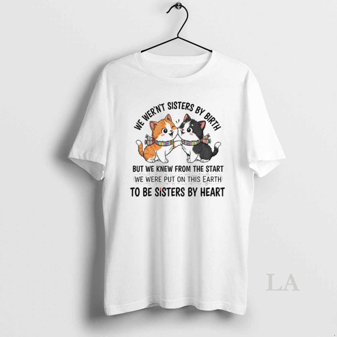 Original Cat We Werent Sisters By Birth But We Knew From The Start We Were T-Shirts, Hoodie, Sweatshirt | InkNestWear.com