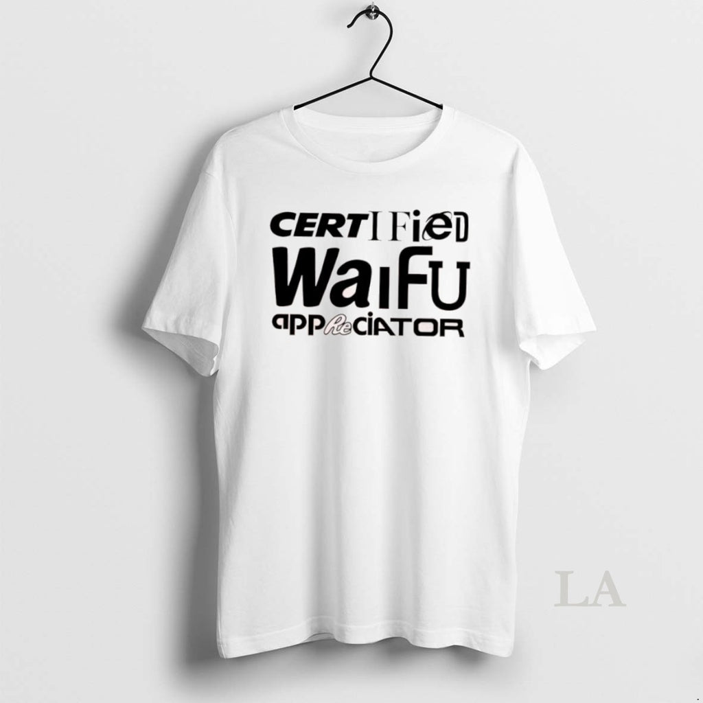 Original Certified Waifu Appreciator T-Shirts, Hoodie, Sweatshirt | InkNestWear.com
