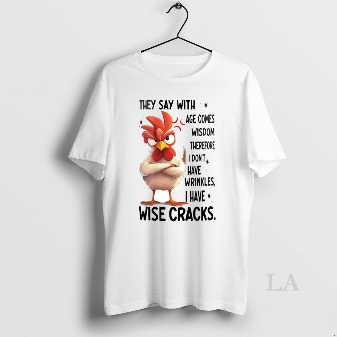 Original Chicken They Say With Age Comes Wisdom Therefore T-Shirts, Hoodie, Sweatshirt | InkNestWear.com