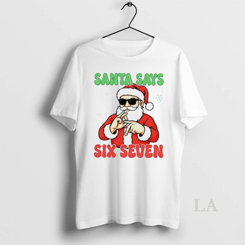 Original Christmas Santa Says Six Seven White T-Shirts, Hoodie, Sweatshirt | InkNestWear.com