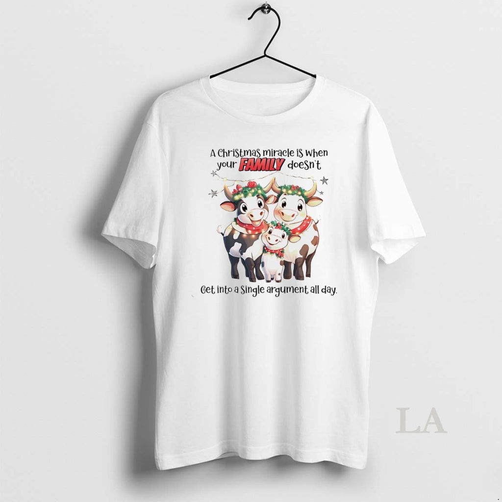 Original Cow A Christmas Miracle Is When Your Family Doesnt Get Into A Single Argument T-Shirts, Hoodie, Sweatshirt
