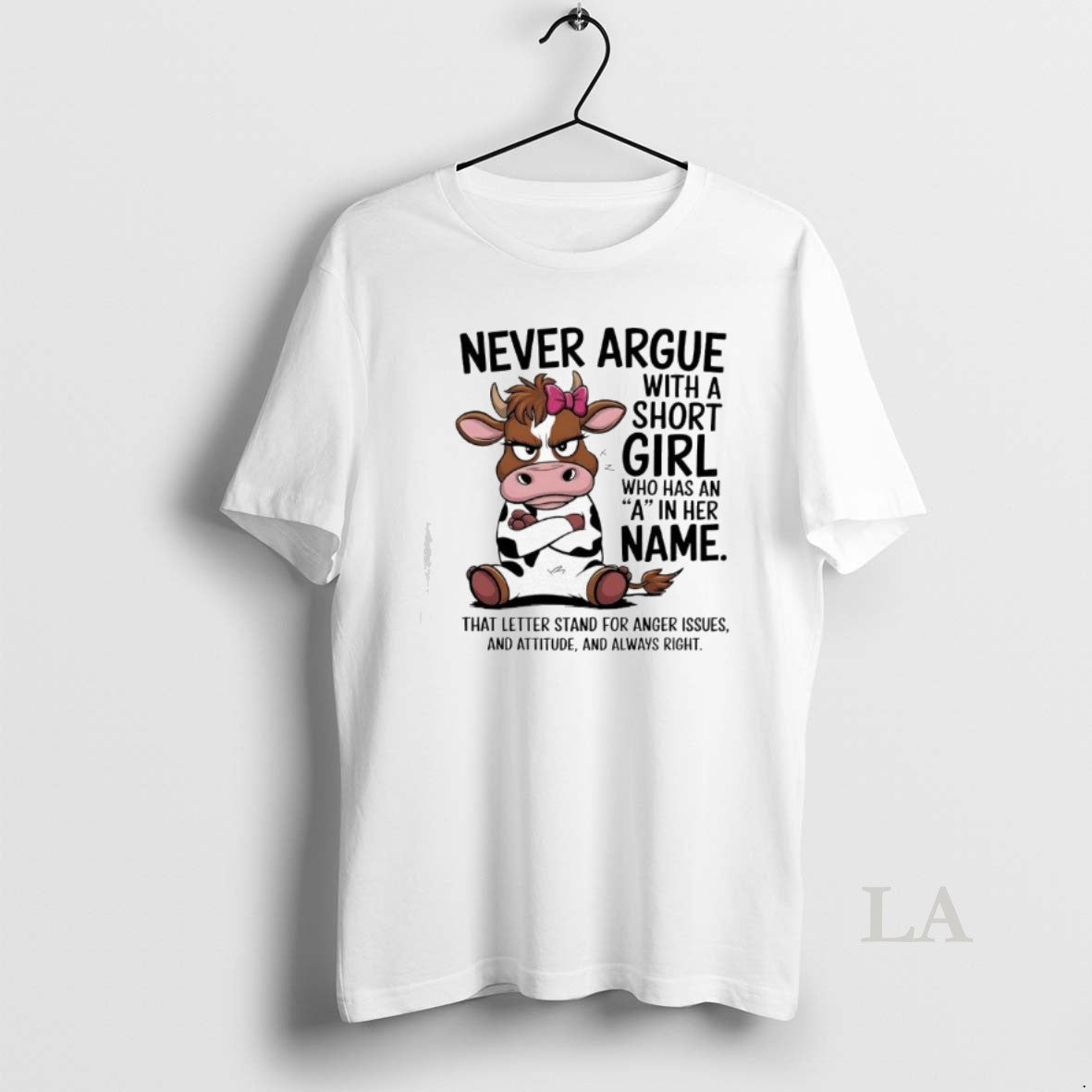 Original Cow Never Argue With A Short Girl Who Has An A In Her Name T-Shirts, Hoodie, Sweatshirt | InkNestWear.com