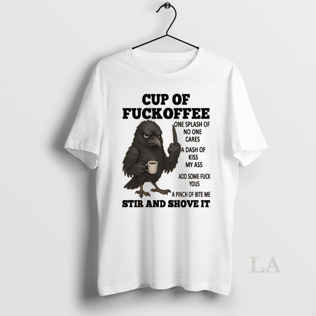 Original Crow Cup Of Fuckoffee One Splash Of No One Cares T-Shirts, Hoodie, Sweatshirt | InkNestWear.com