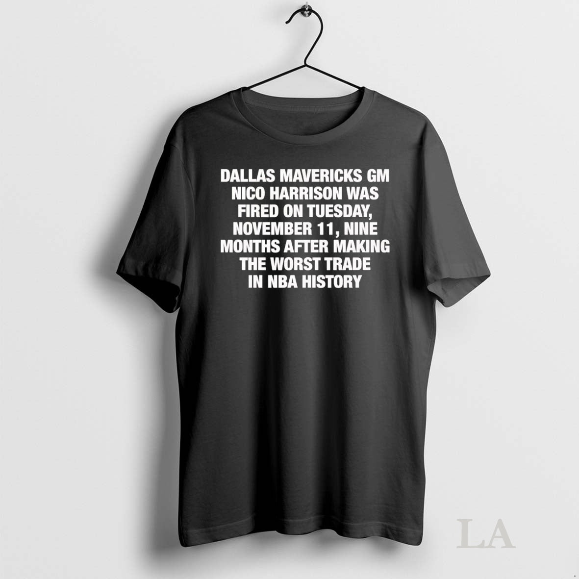 Original Dallas Mavericks Gm Nico Harrison Was Fired On Tuesday Worst Trade Nba T-Shirts, Hoodie, Sweatshirt