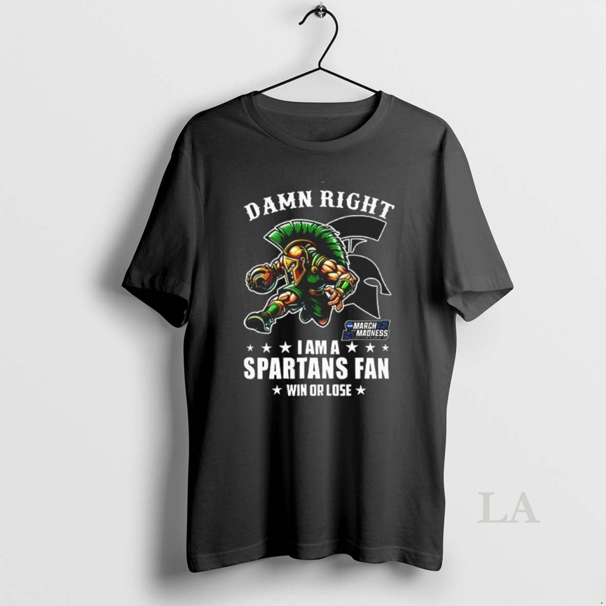 Original Damn Right I Am A Michigan State Spartans Fan Win Or Lose March Madness
