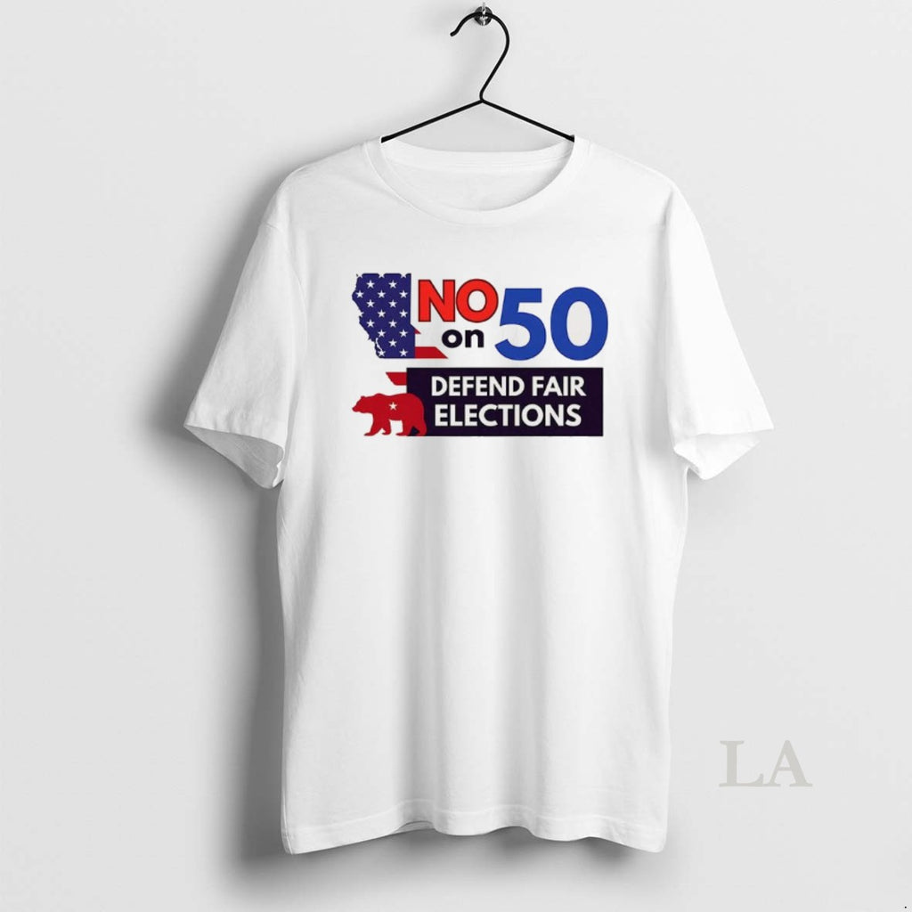 Original Defend Fair Elections California No On Proposition 50 T-Shirts, Hoodie, Sweatshirt | InkNestWear.com