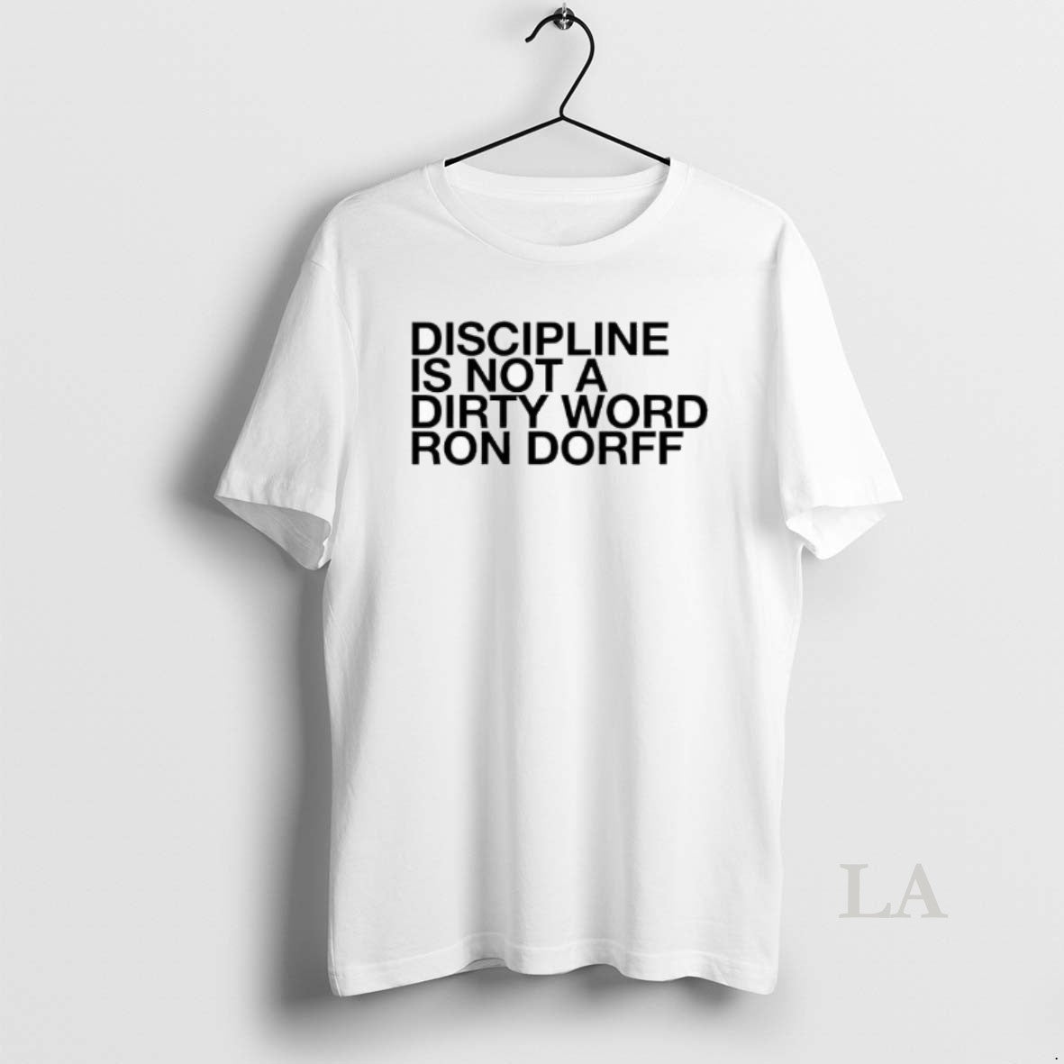 Original Discipline Is Not A Dirty Word Ron Dorff T-Shirts, Hoodie, Sweatshirt | InkNestWear.com