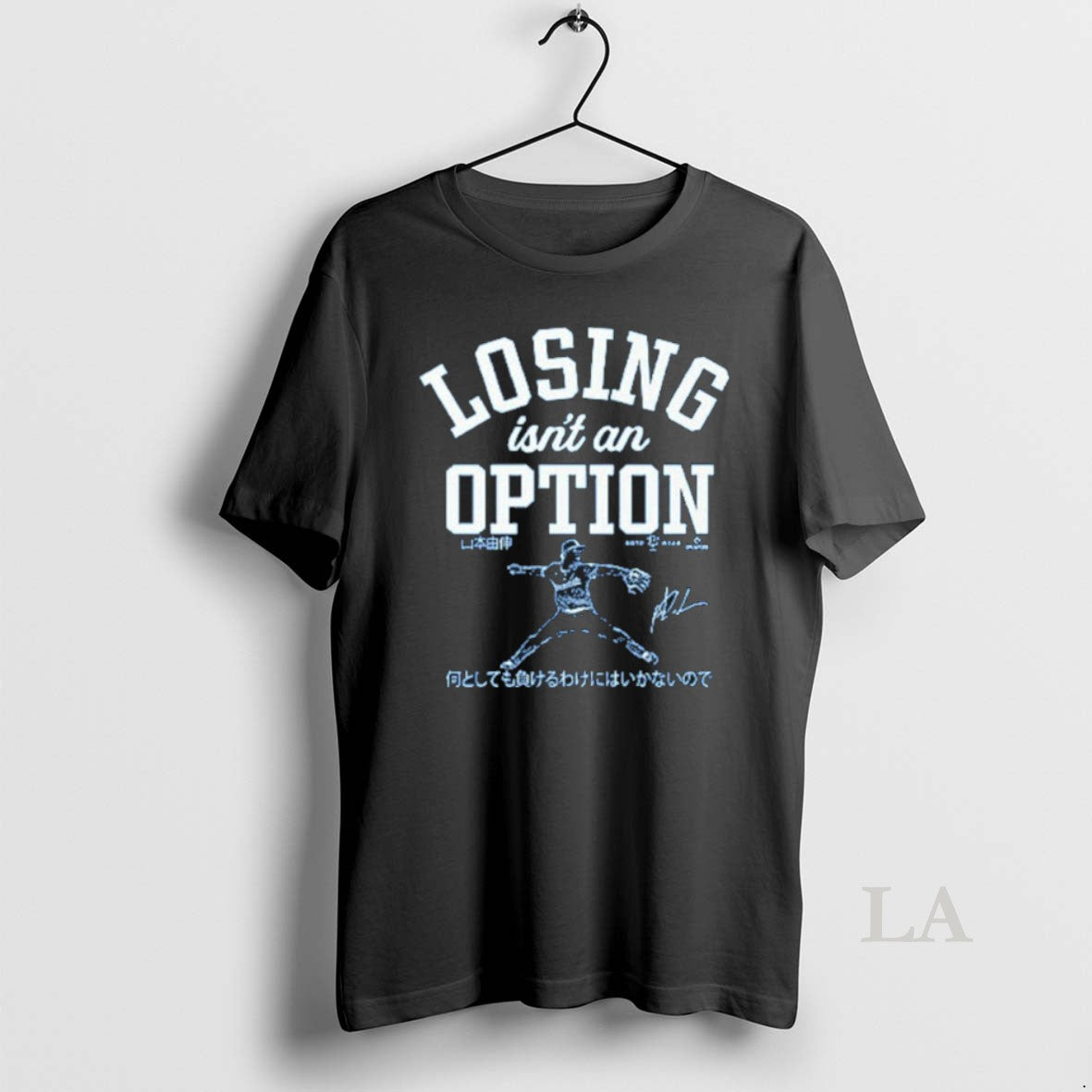 Original Dodgers Yoshinobu Yamamoto Losing Isnt An Option T-Shirts, Hoodie, Sweatshirt | InkNestWear.com
