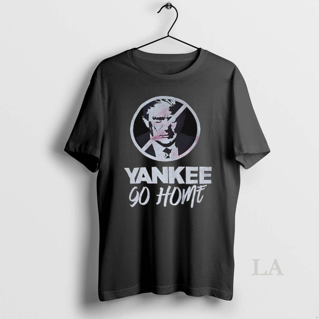 Original Donald Trump Prohibition Signs Yankee Go Home T-Shirts, Hoodie, Sweatshirt | InkNestWear.com