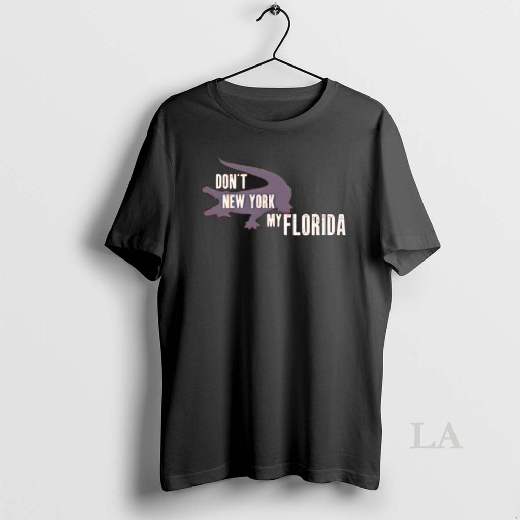 Original Dont New York My Florida T-Shirts, Hoodie, Sweatshirt | InkNestWear.com