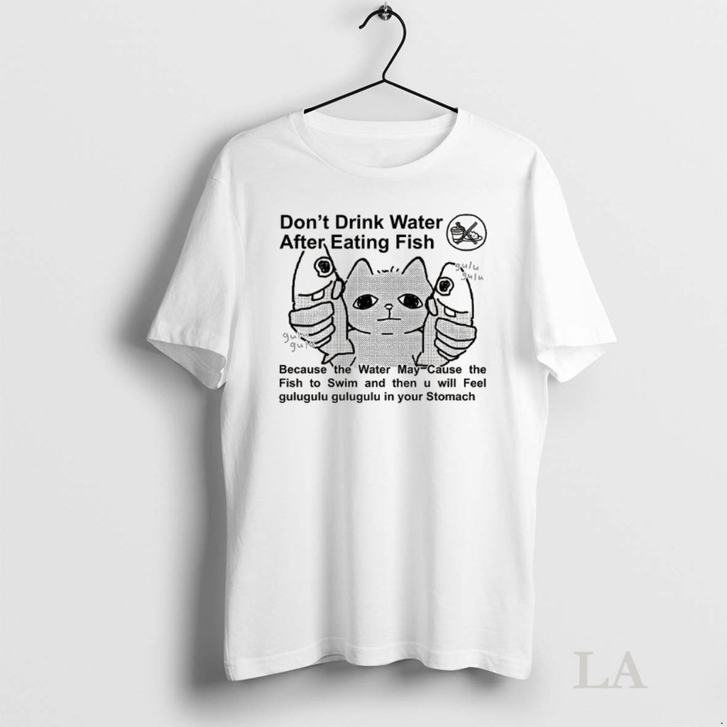 Original Dont Drink Water After Eating Fish T-Shirts, Hoodie, Sweatshirt | InkNestWear.com