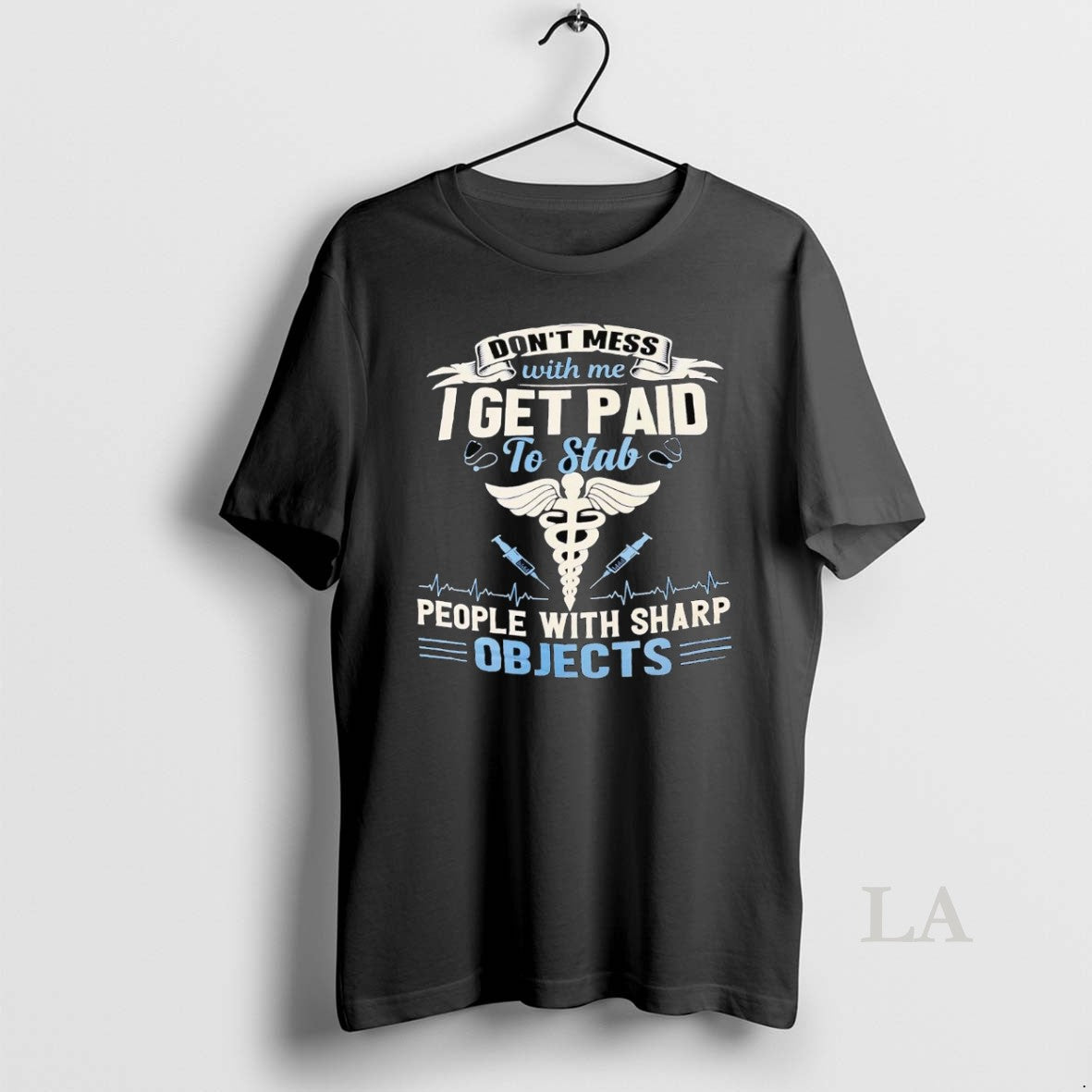 Original Dont Mess With Me I Get Paid To Stab People With Sharp Objects T-Shirts, Hoodie, Sweatshirt | InkNestWear.com