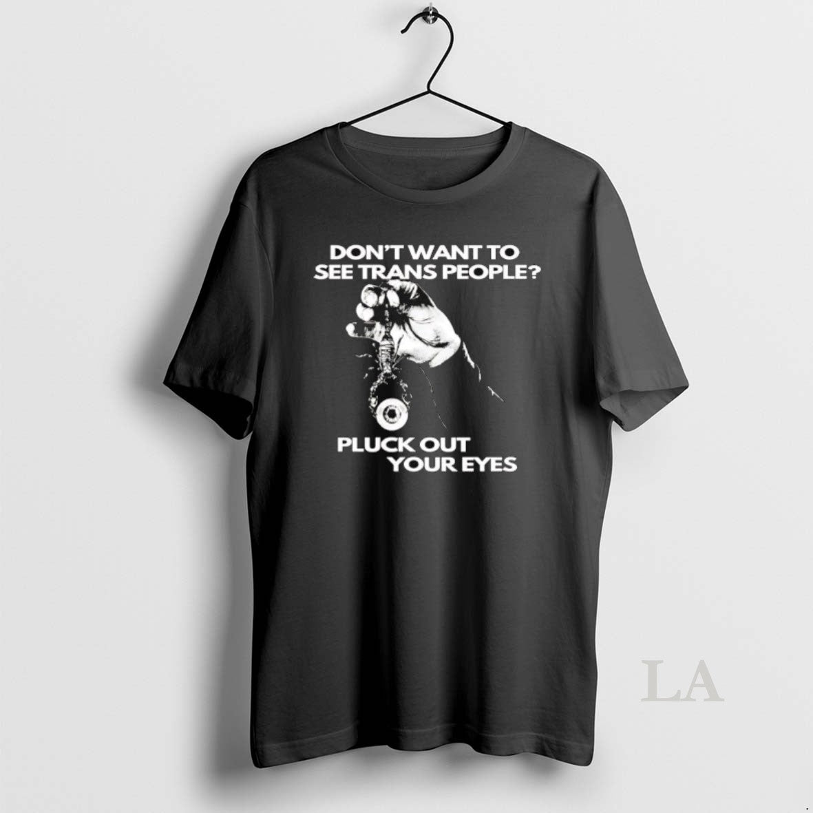 Original Dont Want To See Trans People Pluck Out Your Eyes T-Shirts, Hoodie, Sweatshirt | InkNestWear.com
