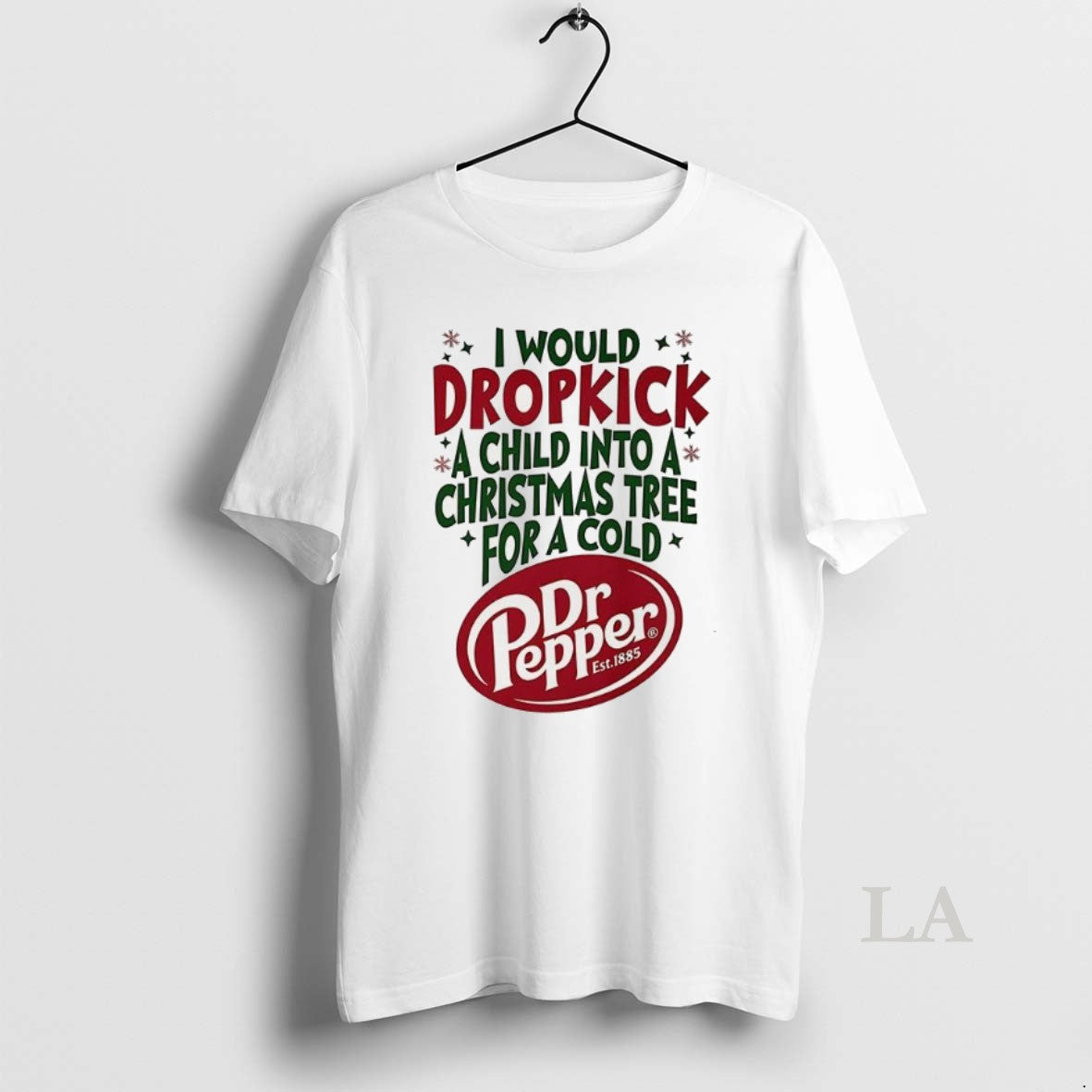 Original Dr Pepper I Would Dropkick A Child Into A Christmas Tree For A Cold T-Shirts, Hoodie, Sweatshirt | InkNestWear.com