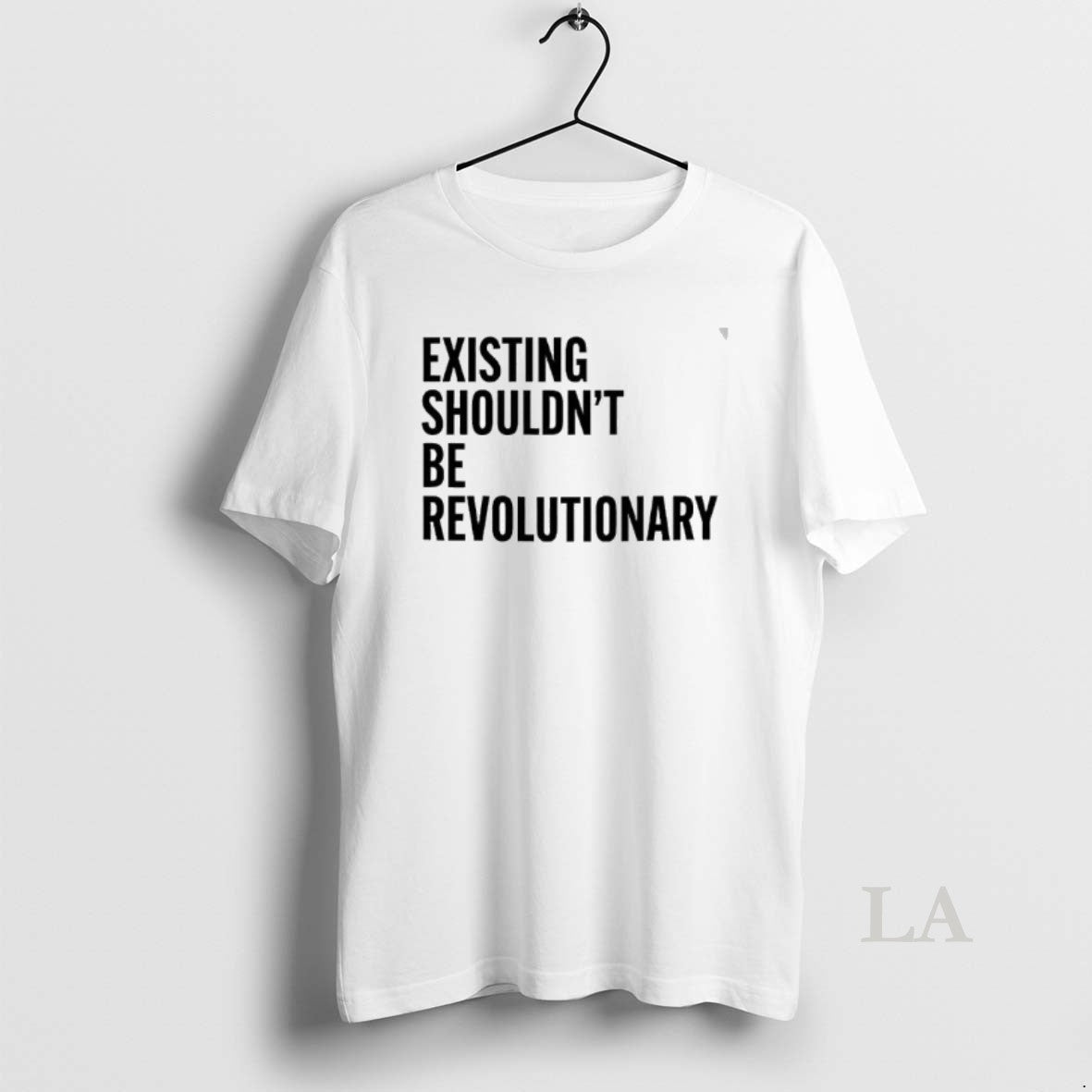 Original Existing Shouldnt Be Revolutionary T-Shirts, Hoodie, Sweatshirt | InkNestWear.com